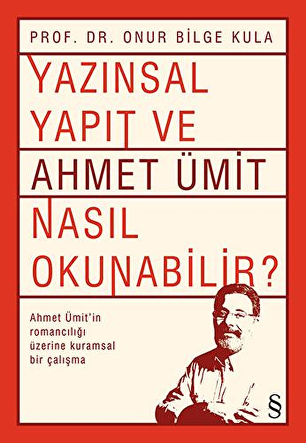 Yazınsal Yapıt ve Ahmet Ümit Nasıl Okunabilir?
