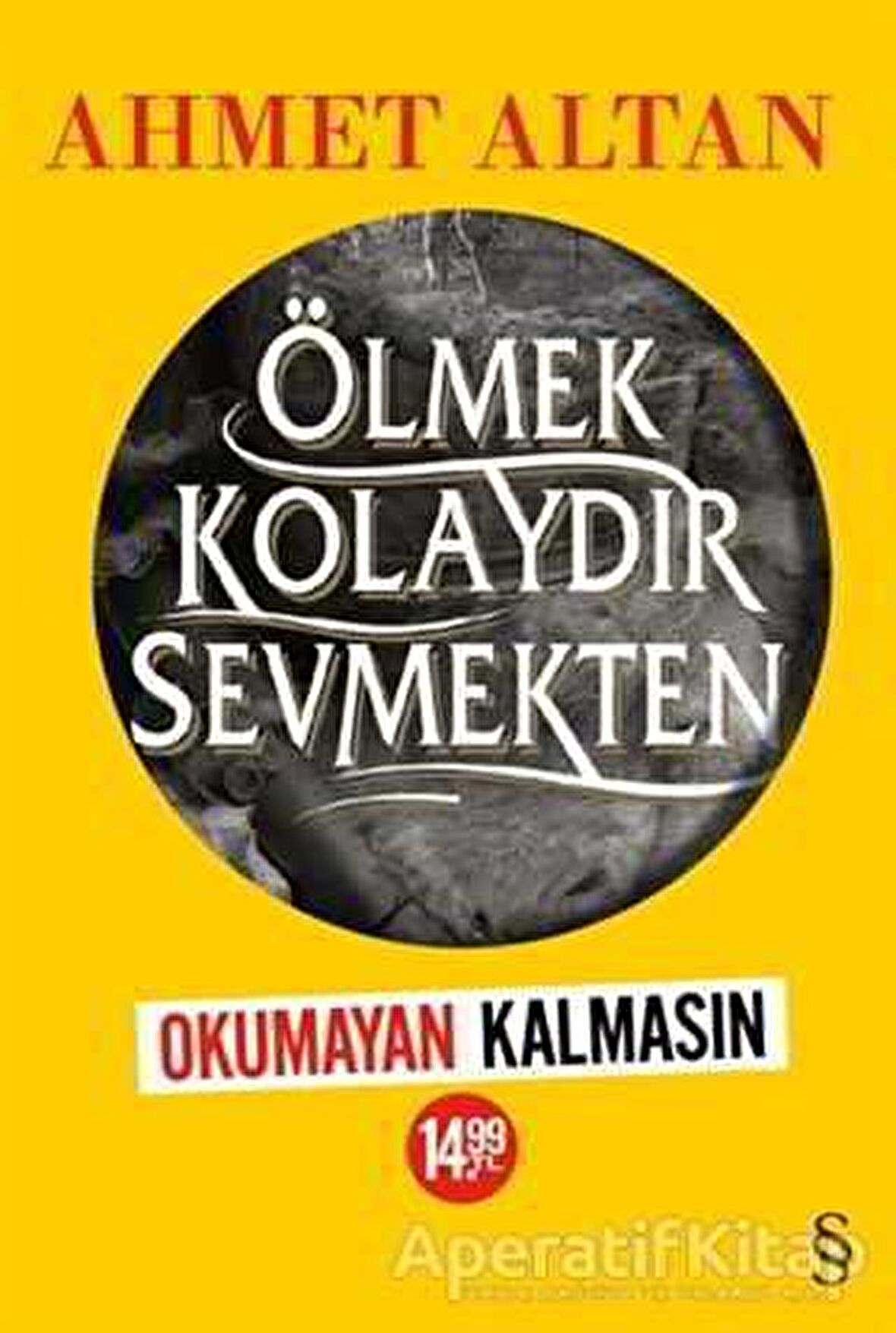 Ölmek Kolaydır Sevmekten (Kampanyalı)