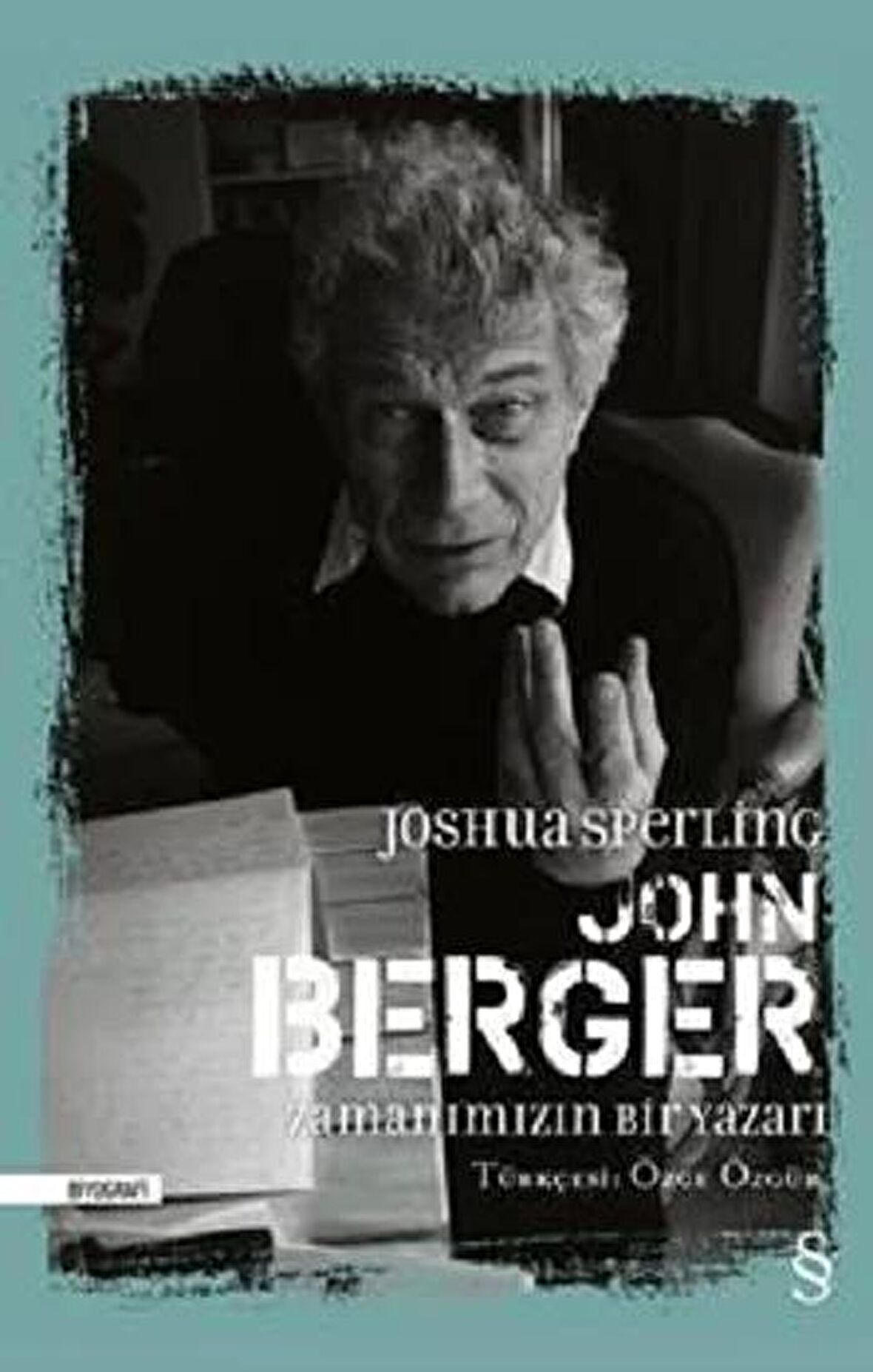 John Berger - Zamanımızın Bir Yazarı