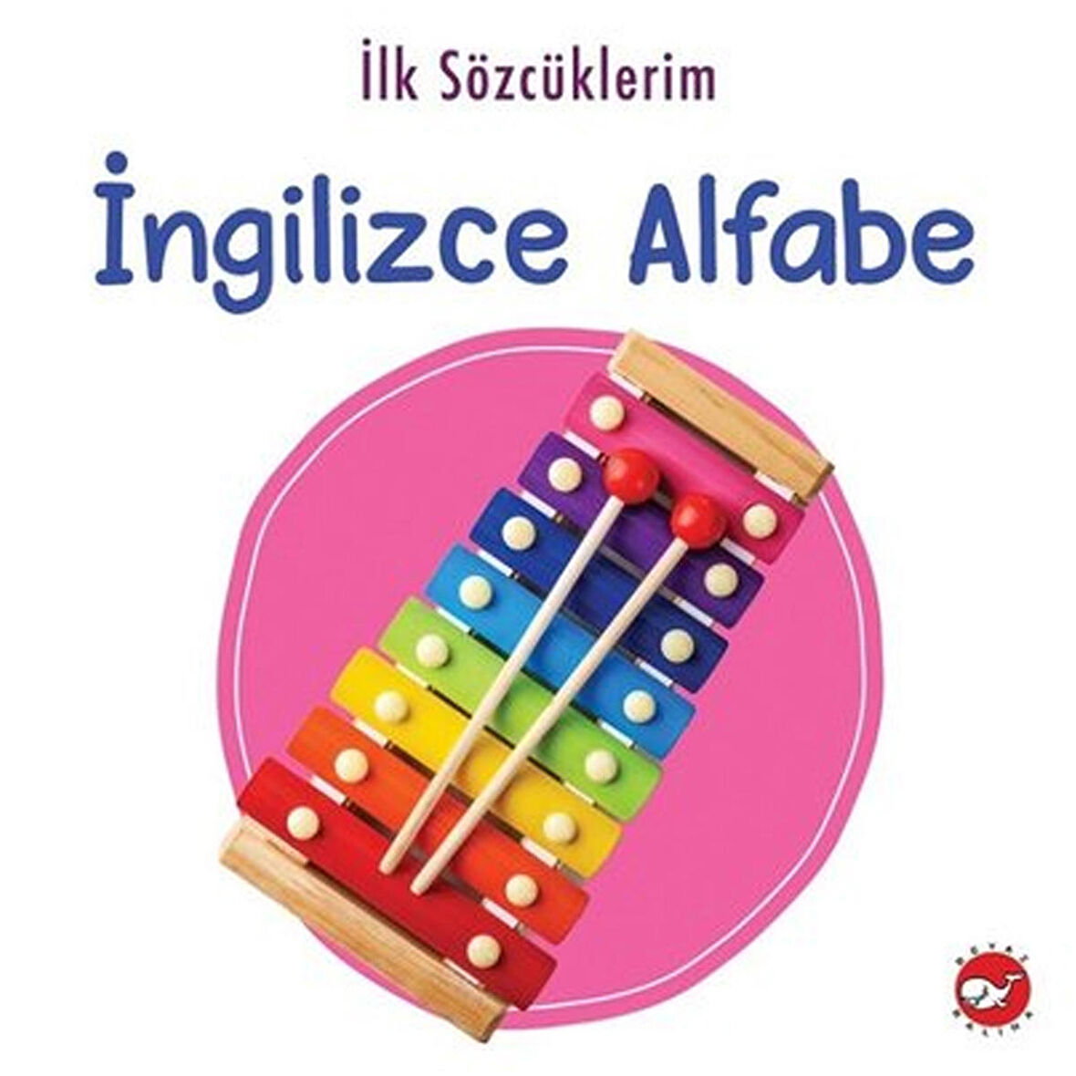 İlk Sözcüklerim - İngilizce Alfabe