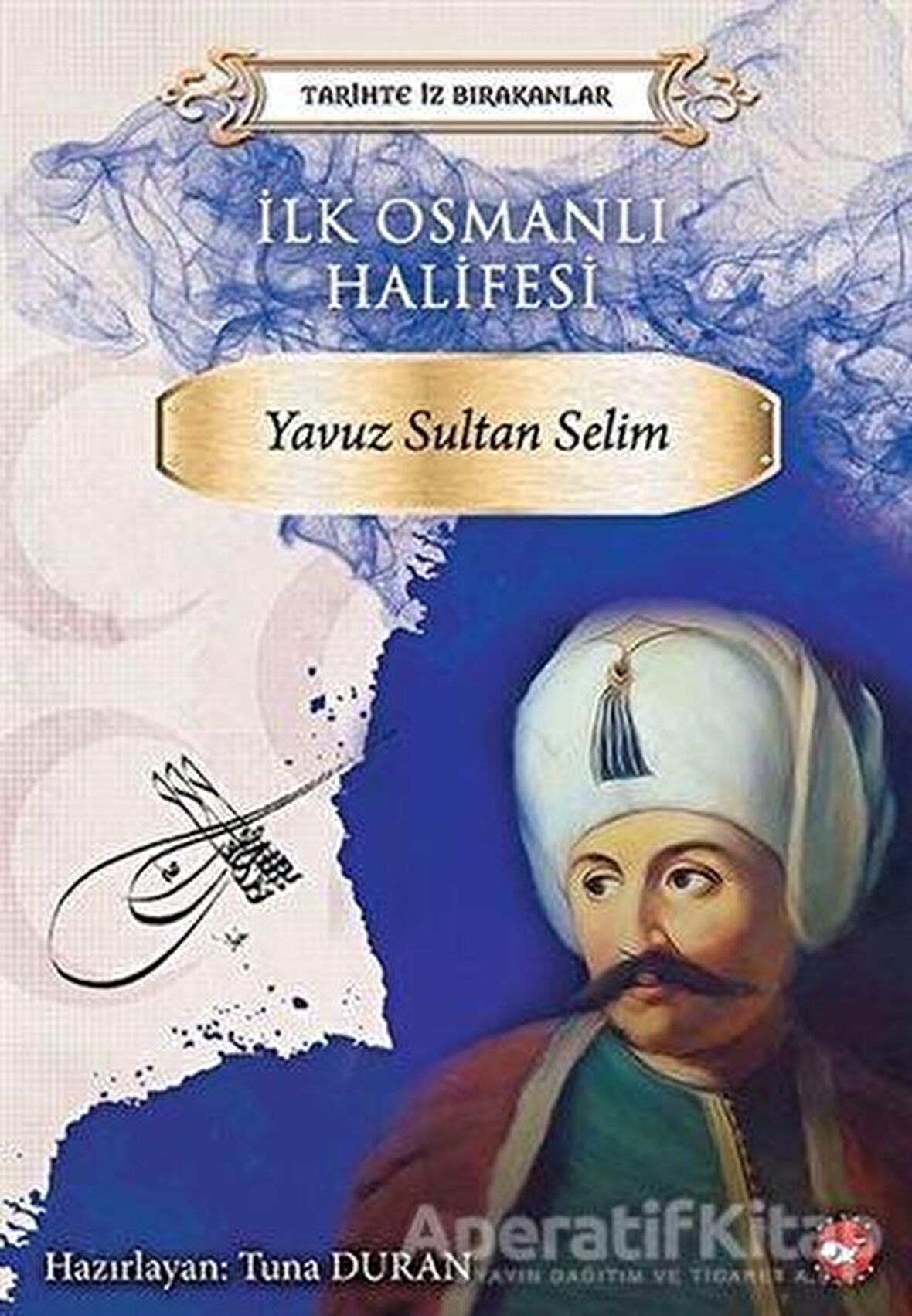 İlk Osmanlı Halifesi Yavuz Sultan Selim