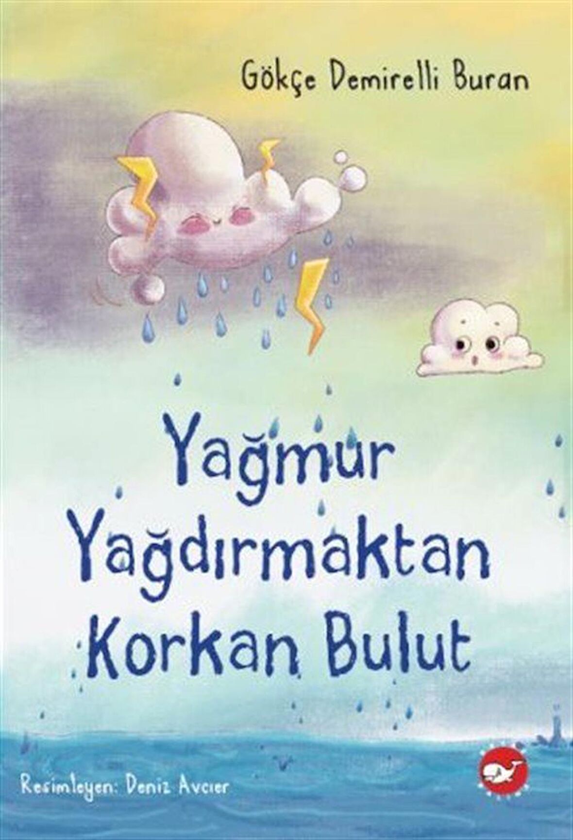 Yağmur Yağdırmaktan Korkan Bulut / Gökçe Demirelli Buran