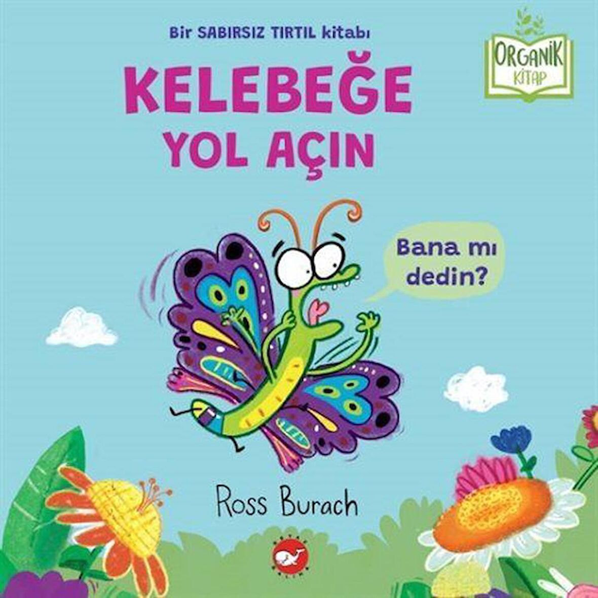 Organik Kitap / Kelebeğe Yol Açın / Ross Burach