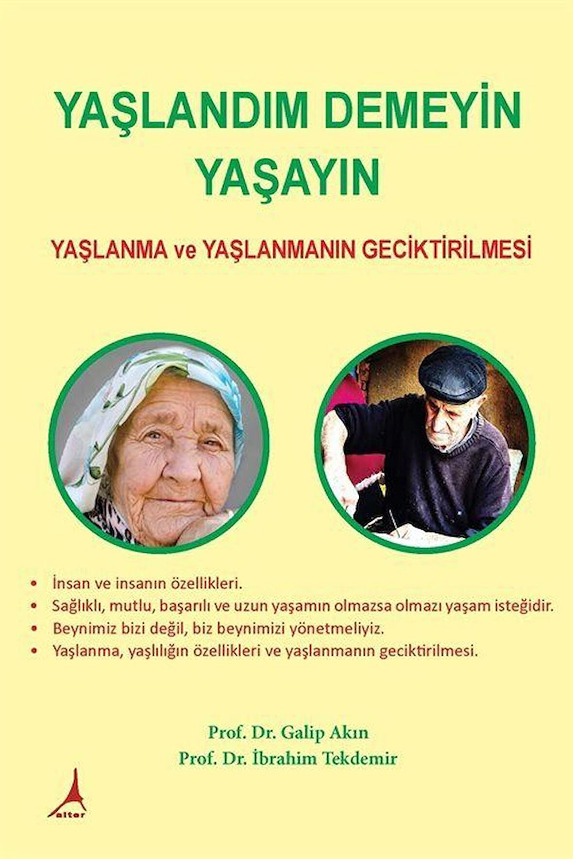 Yaşlandım Demeyin Yaşayın - Yaşlanma ve Yaşlanmanın Geciktirilmesi