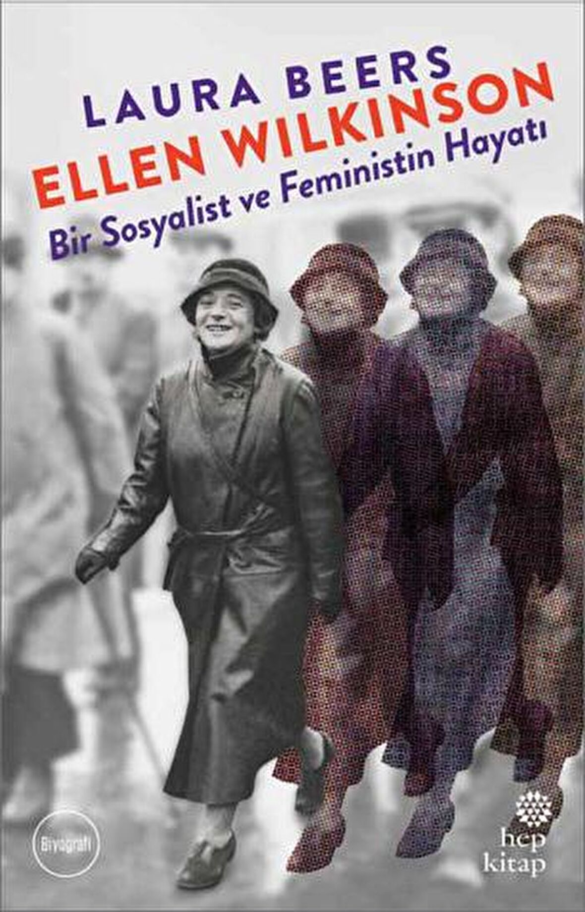 Ellen Wilkinson - Bir Sosyalist ve Feministin Hayatı