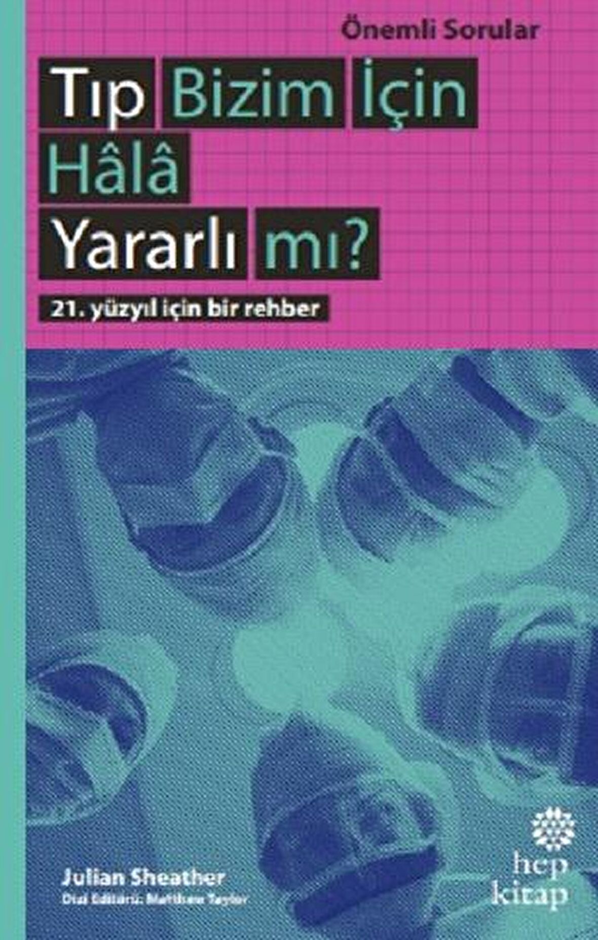 Tıp Bizim İçin Hala Yararlı mı?