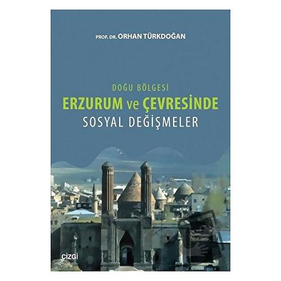 Doğu Bölgesi Erzurum ve Çevresinde Sosyal Değişmeler