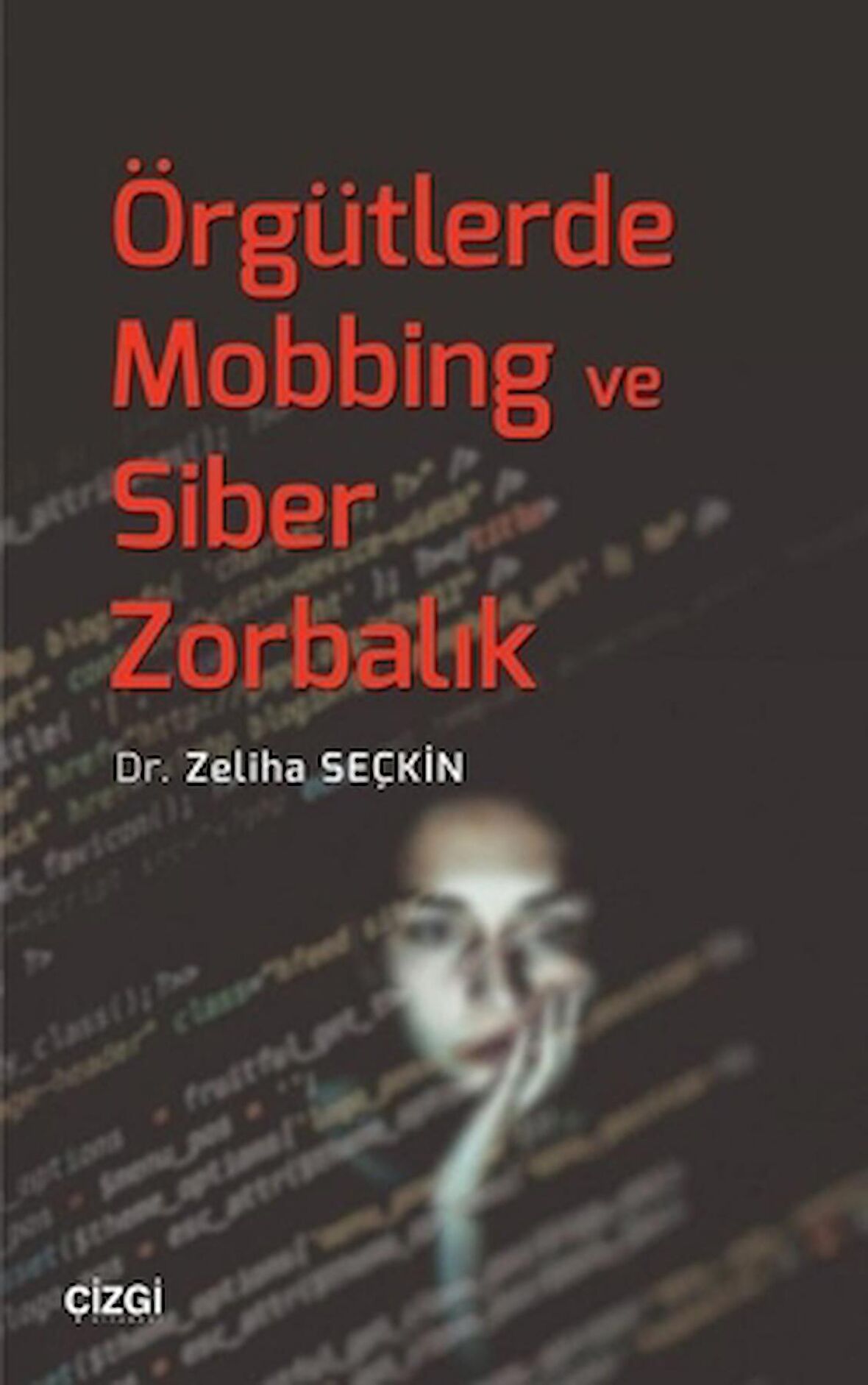 Örgütlerde Mobbing ve Siber Zorbalık