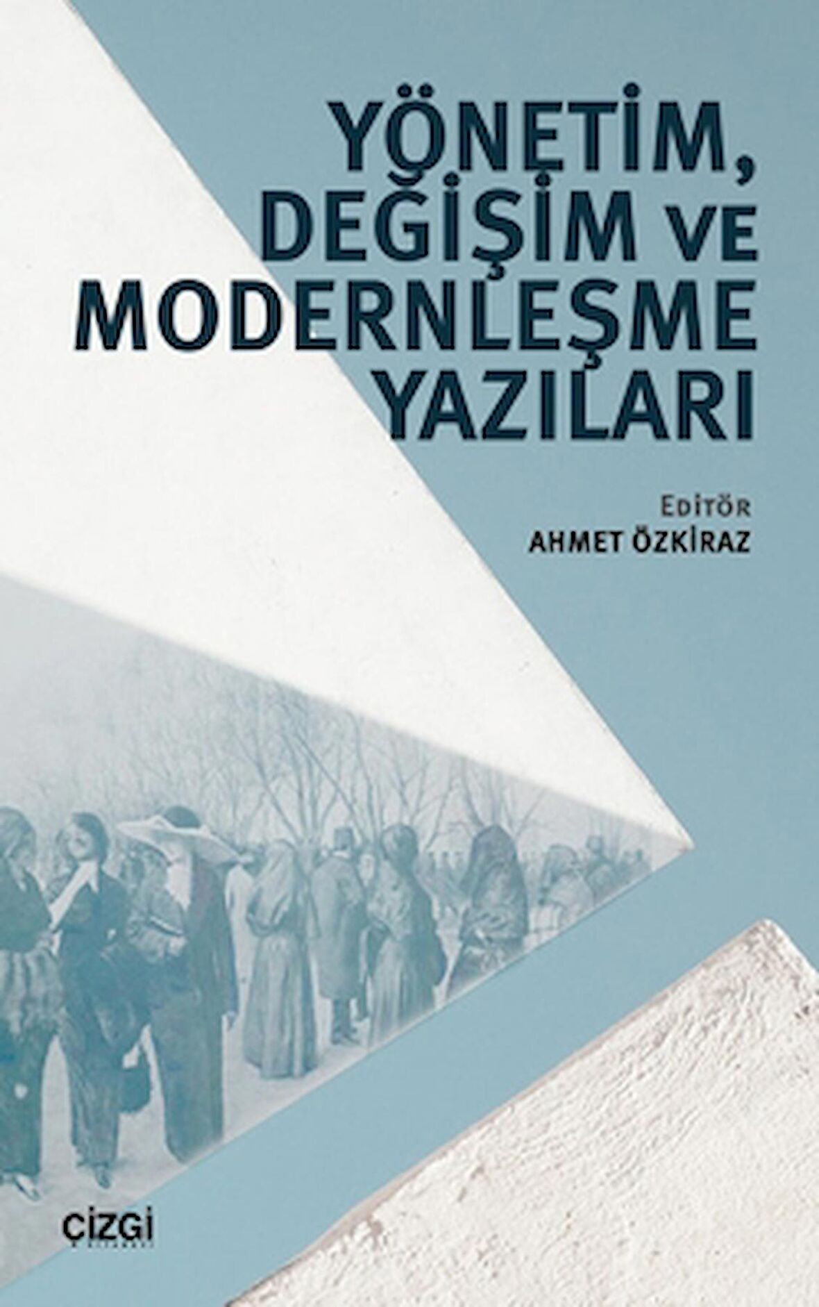 Yönetim, Değişim ve Modernleşme Yazıları