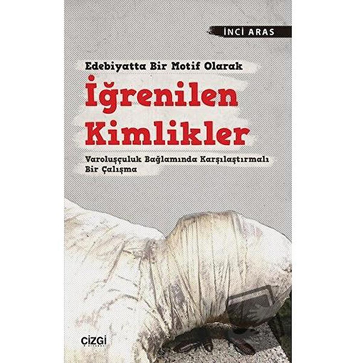 Edebiyatta Bir Motif Olarak İğrenilen Kimlikler