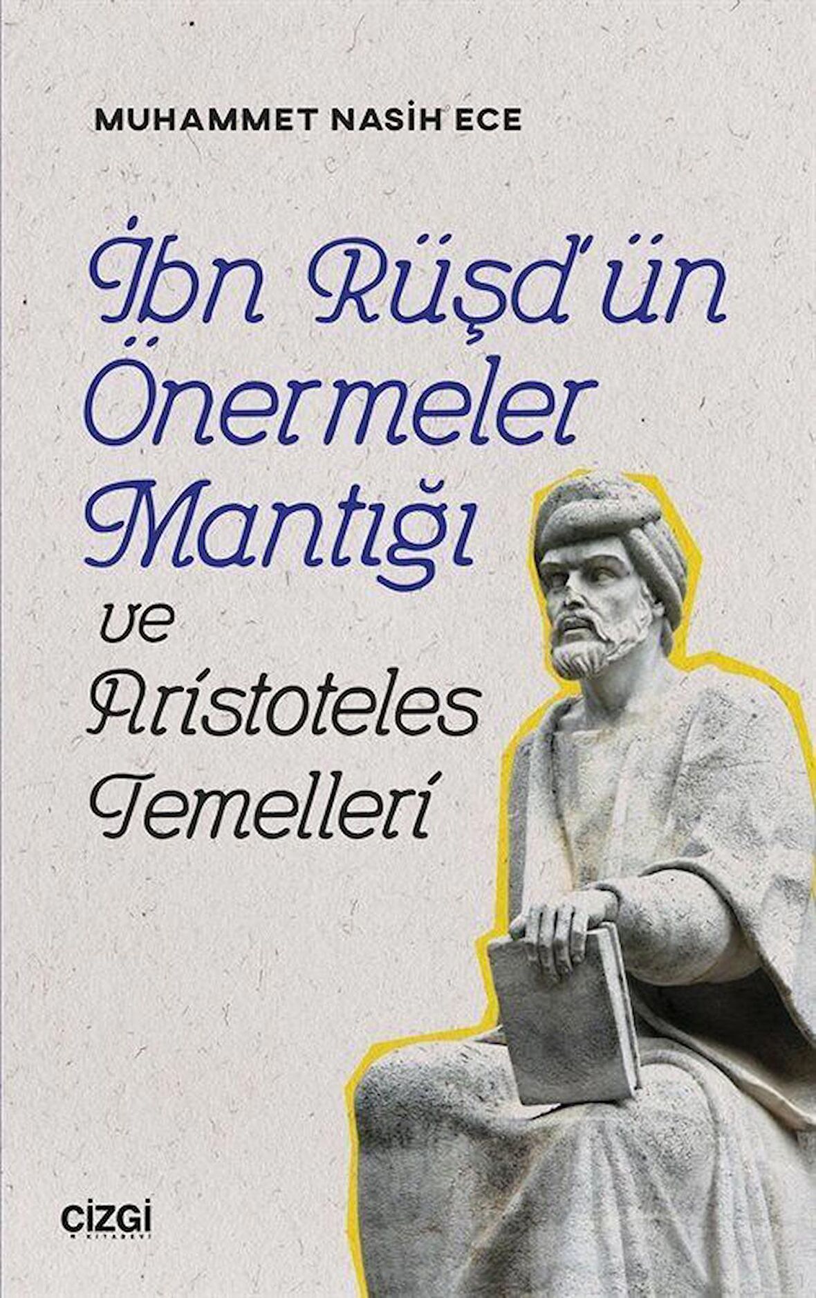 İbn Rüşd'ün Önermeler Mantığı ve Aristoteles Temelleri