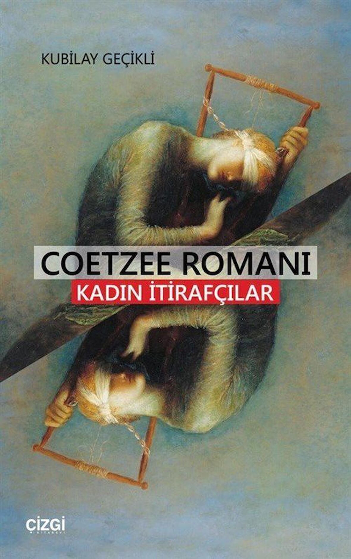 Coetzee Romanı - Kadın İtirafcılar