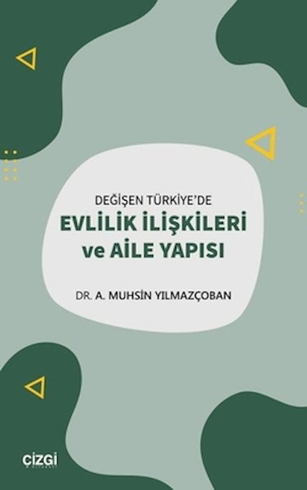 Değişen Türkiye'de Evlilik İlişkileri ve Aile Yapısı