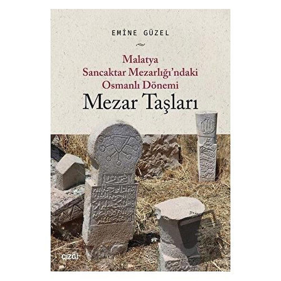 Malatya Sancaktar Mezarlığı'ndaki Osmanlı Dönemi Mezar Taşları