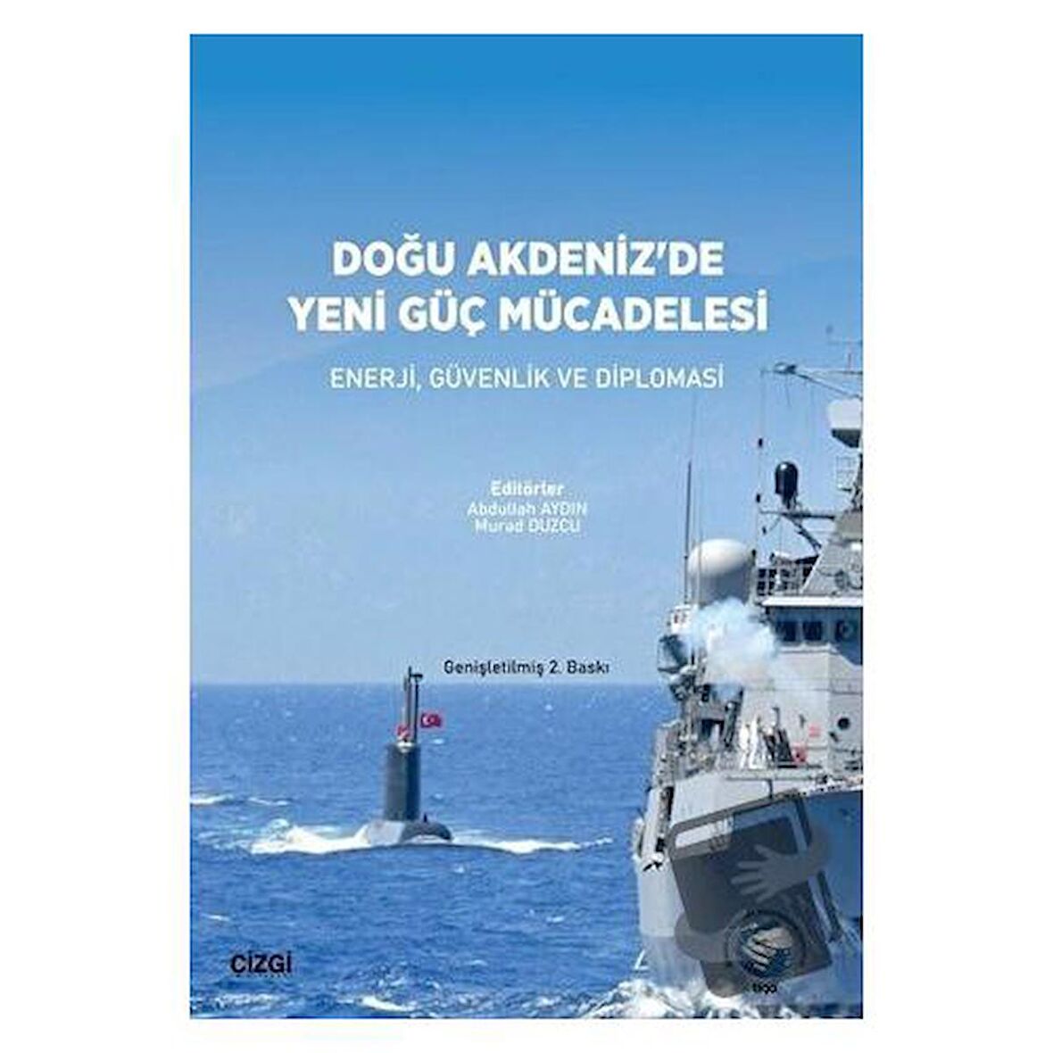 Doğu Akdeniz'de Yeni Güç Mücadelesi