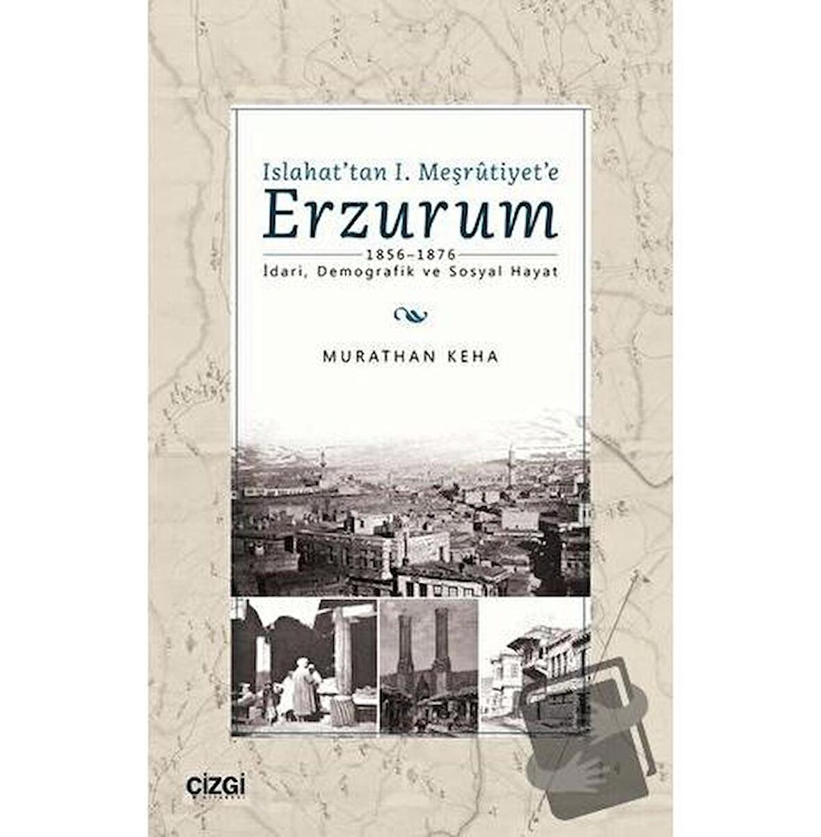 Islahat'tan 1. Meşrutiyet'e Erzurum