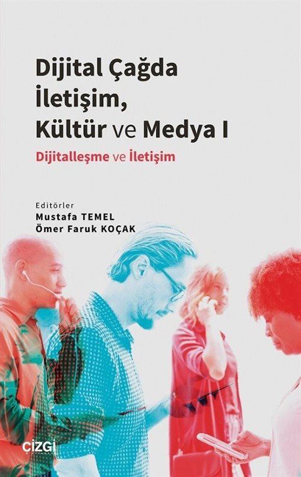 Dijital Çağda İletişim, Kültür ve Medya 1