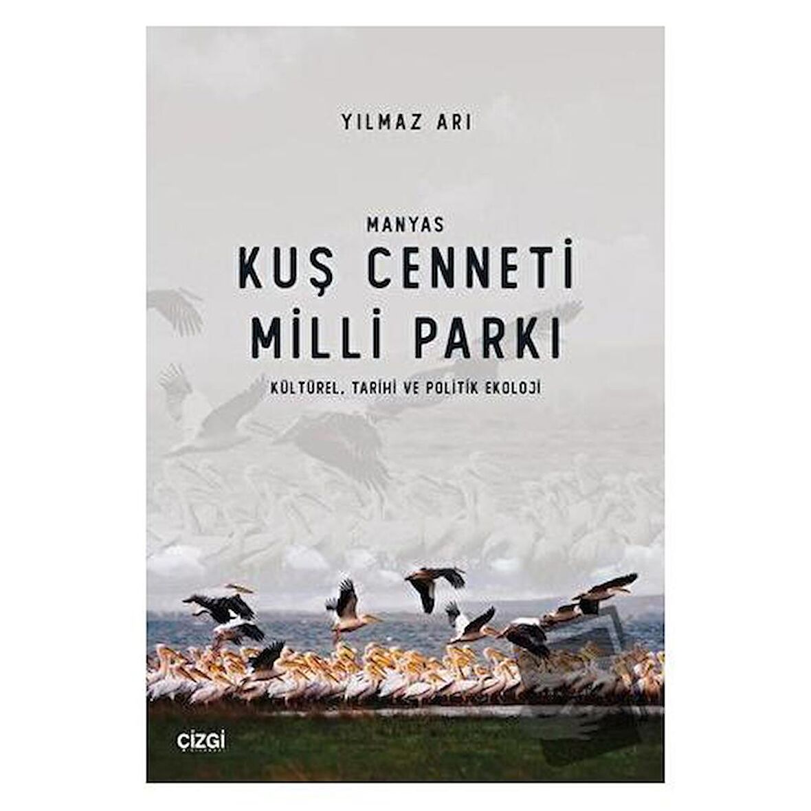 Manyas Kuş Cenneti Milli Parkı (Kültürel, Tarihi ve Politik Ekoloji)