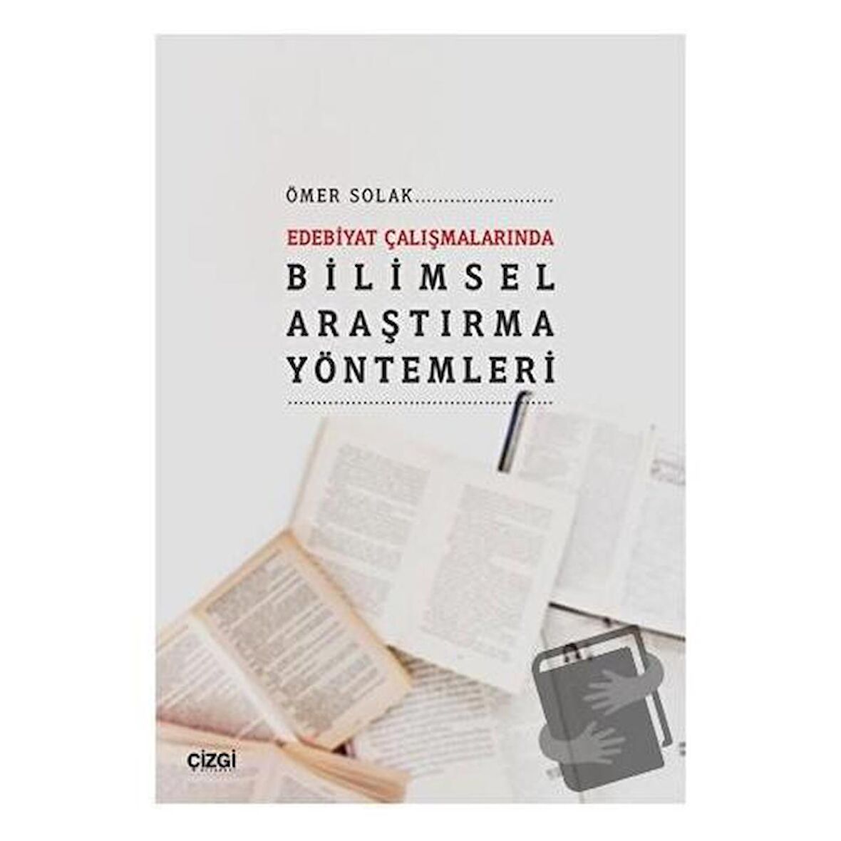 Edebiyat Çalışmalarında Bilimsel Araştırma Yöntemleri