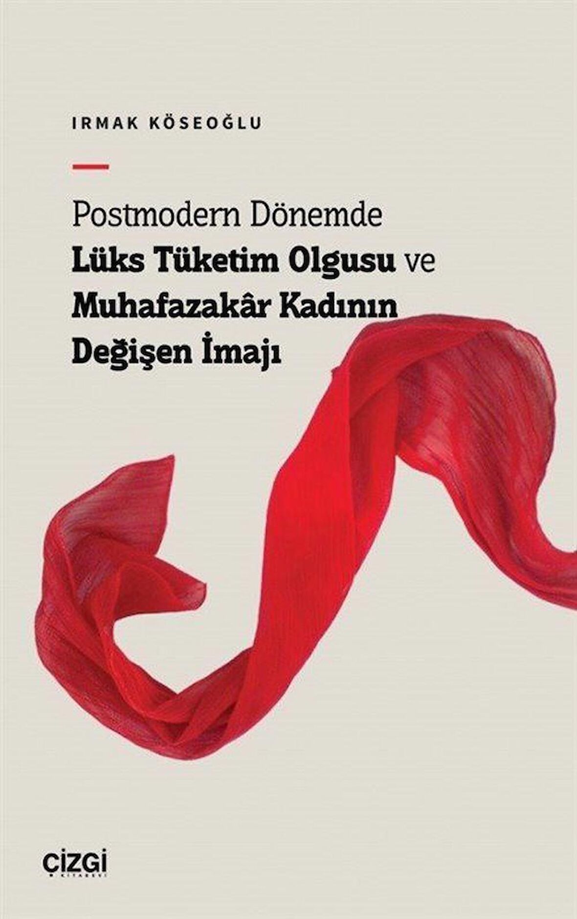 Postmodern Dönemde Lüks Tüketim Olgusu ve Muhafazakâr Kadının Değişen İmajı