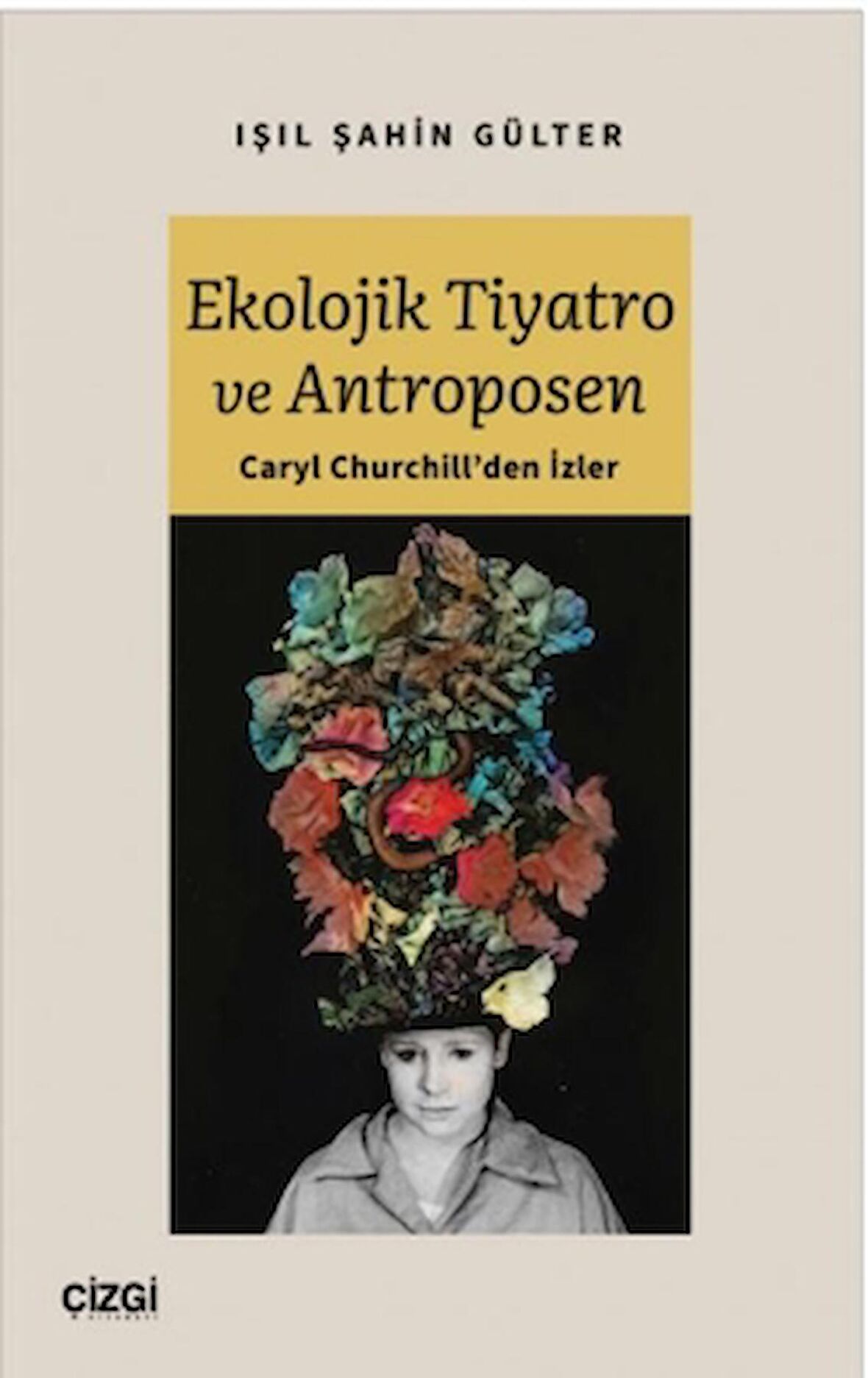 Ekolojik Tiyatro ve Antroposen - Caryl Churchill'den İzler