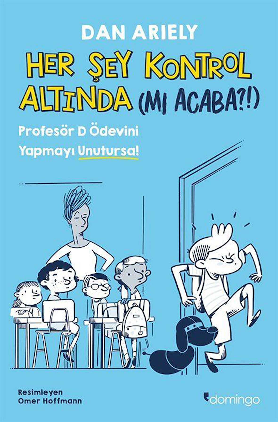 Her Şey Kontrol Altında (mı Acaba?!) & Profesör D Ödevini Yapmayı Unutursa! / Dan Ariely