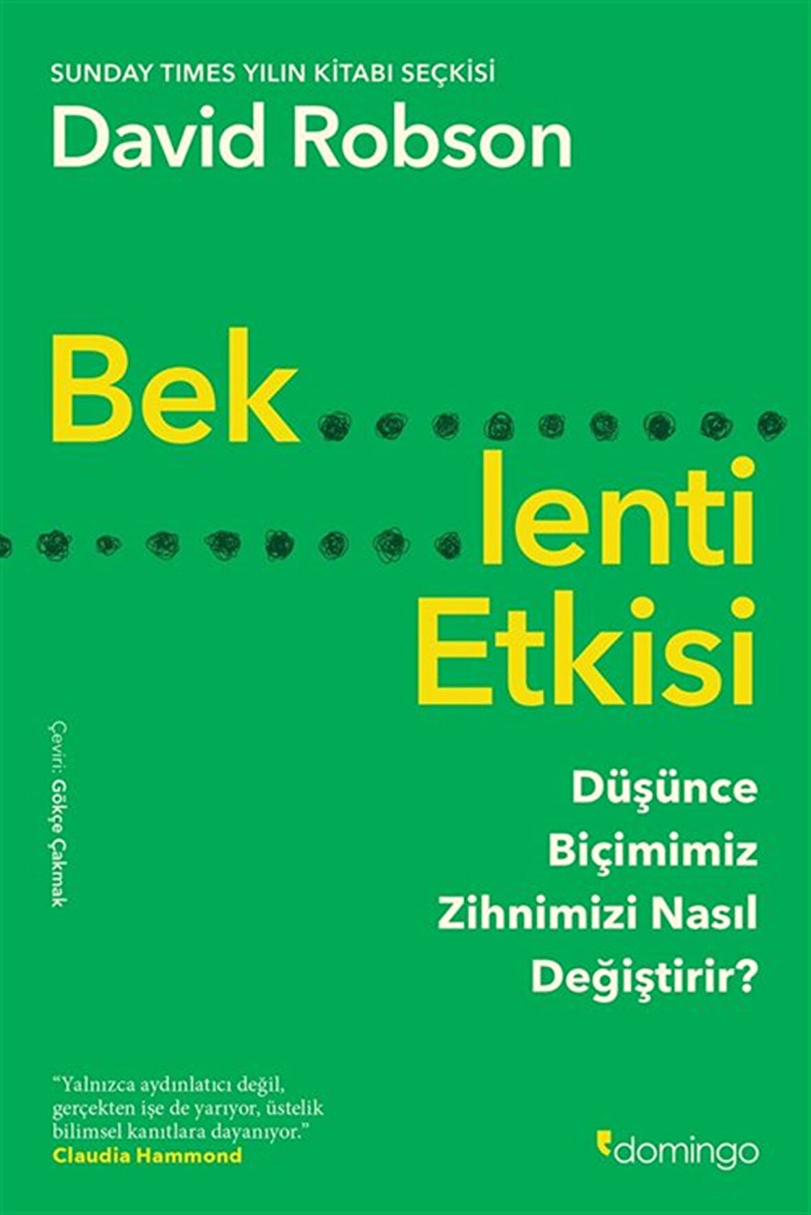 Beklenti Etkisi: Düşünce Biçimimiz Zihnimizi Nasıl Değiştirir? / David Robson