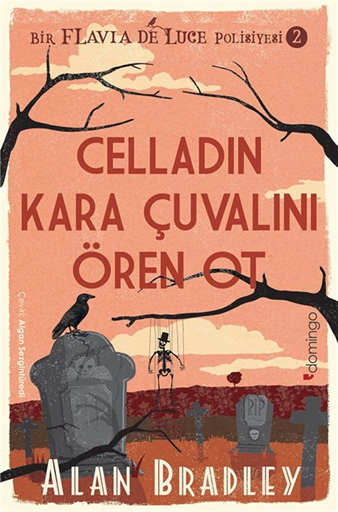 Celladın Kara Çuvalını Ören Ot / Flavia de Luce Polisiyesi 2 / Alan Bradley