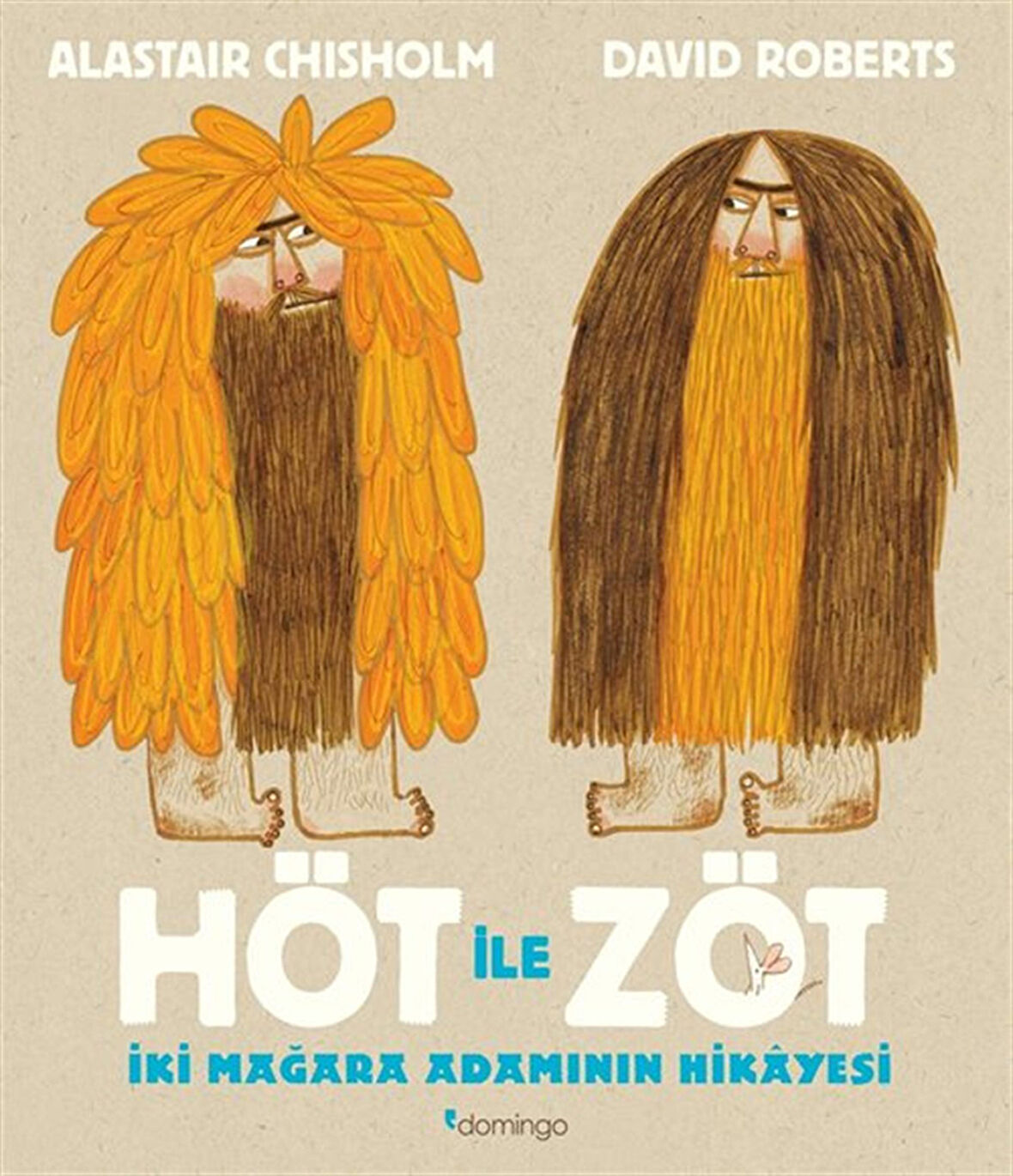 Höt ile Zöt & İki Mağara Adamının Hikayesi / Alastair Chisholm