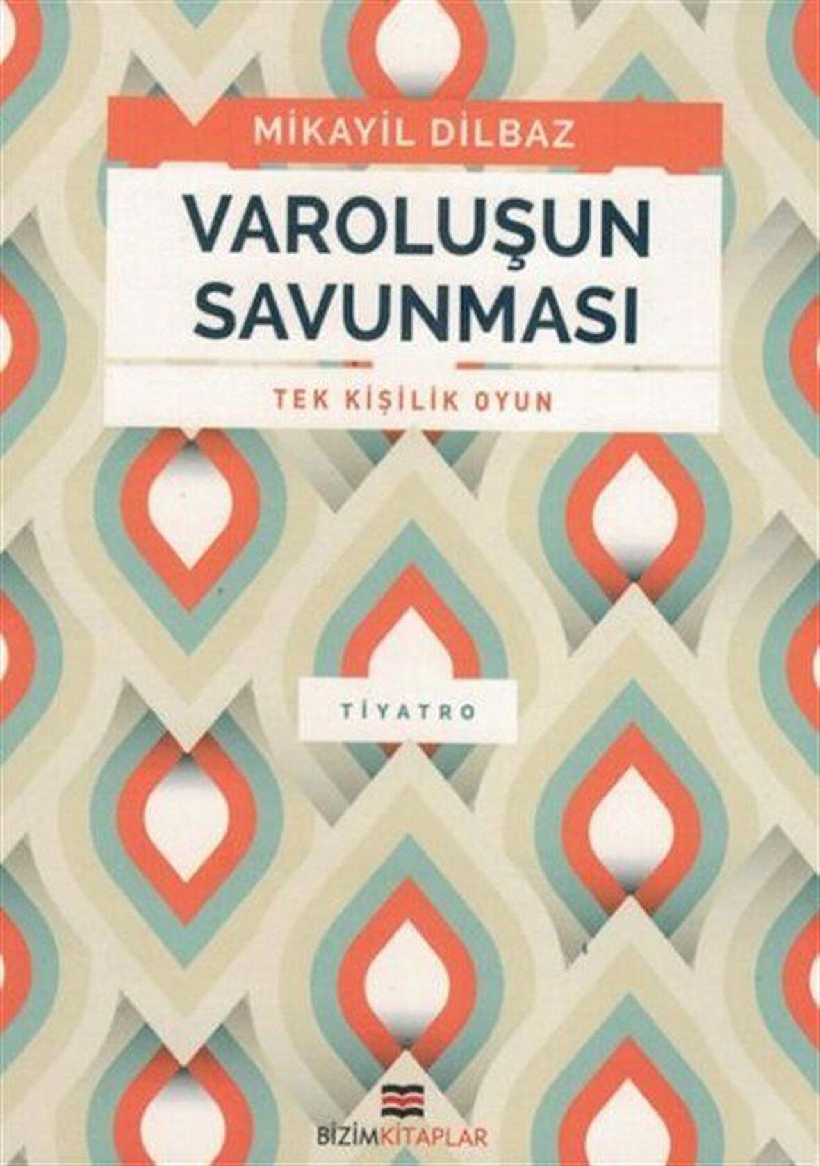 Varoluşun Savunması / Mikayil Dilbaz