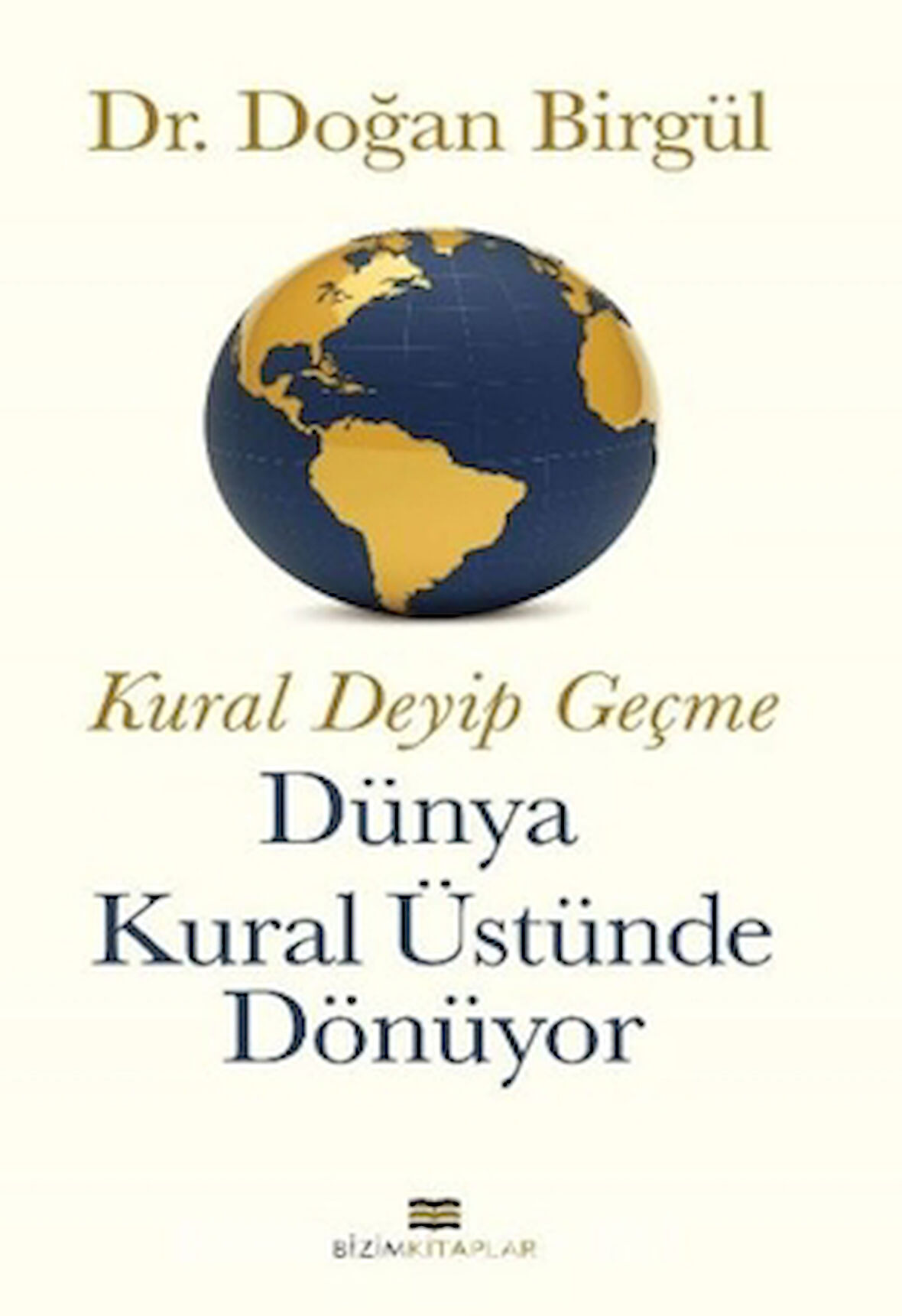 Kural Deyip Geçme Dünya Kural Üstüne Dönüyor