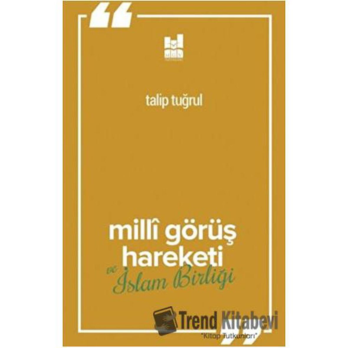 Milli Görüş Hareketi ve İslam Birliği