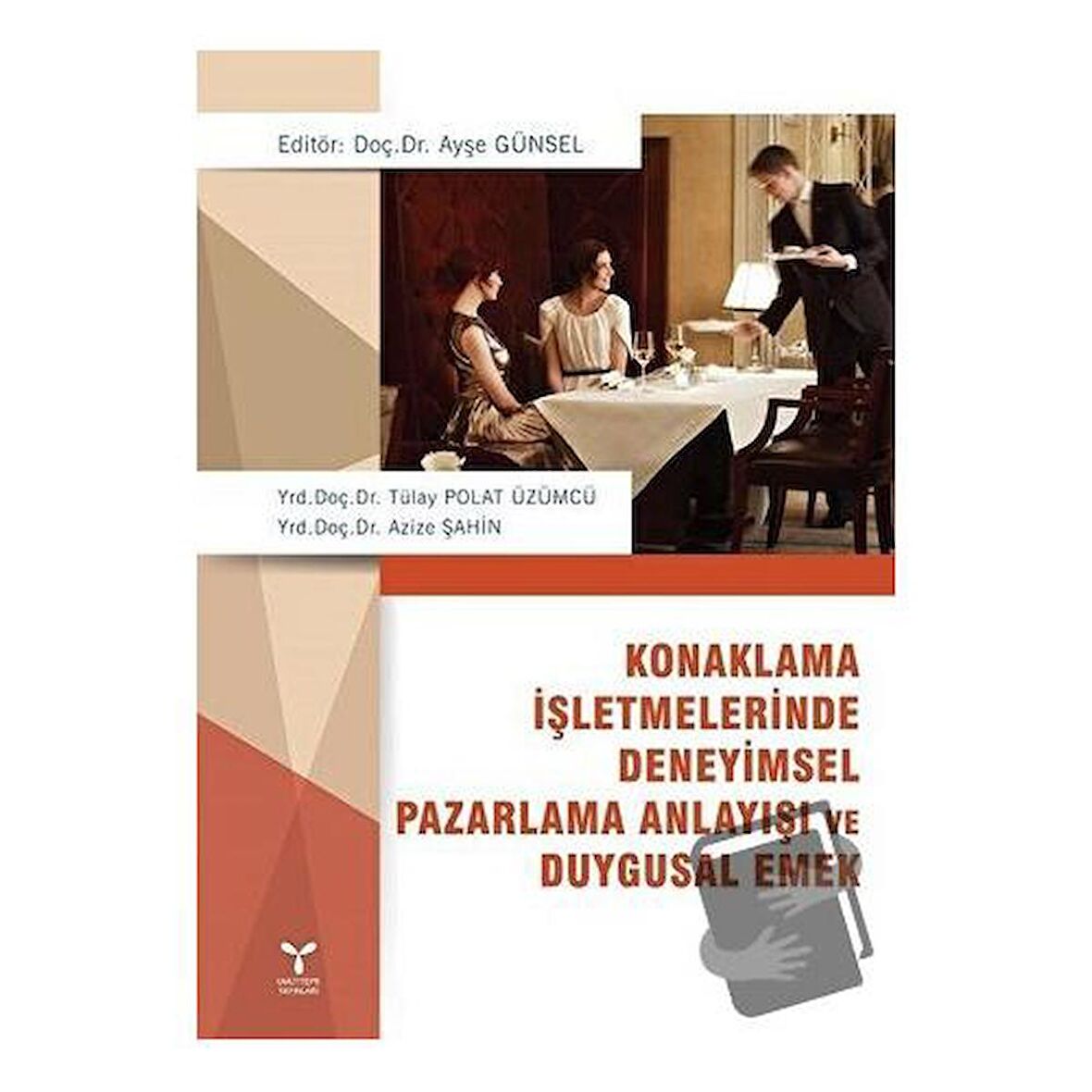 Konaklama İşletmelerinde Deneyimsel Pazarlama Anlayışı ve Duygusal Emek