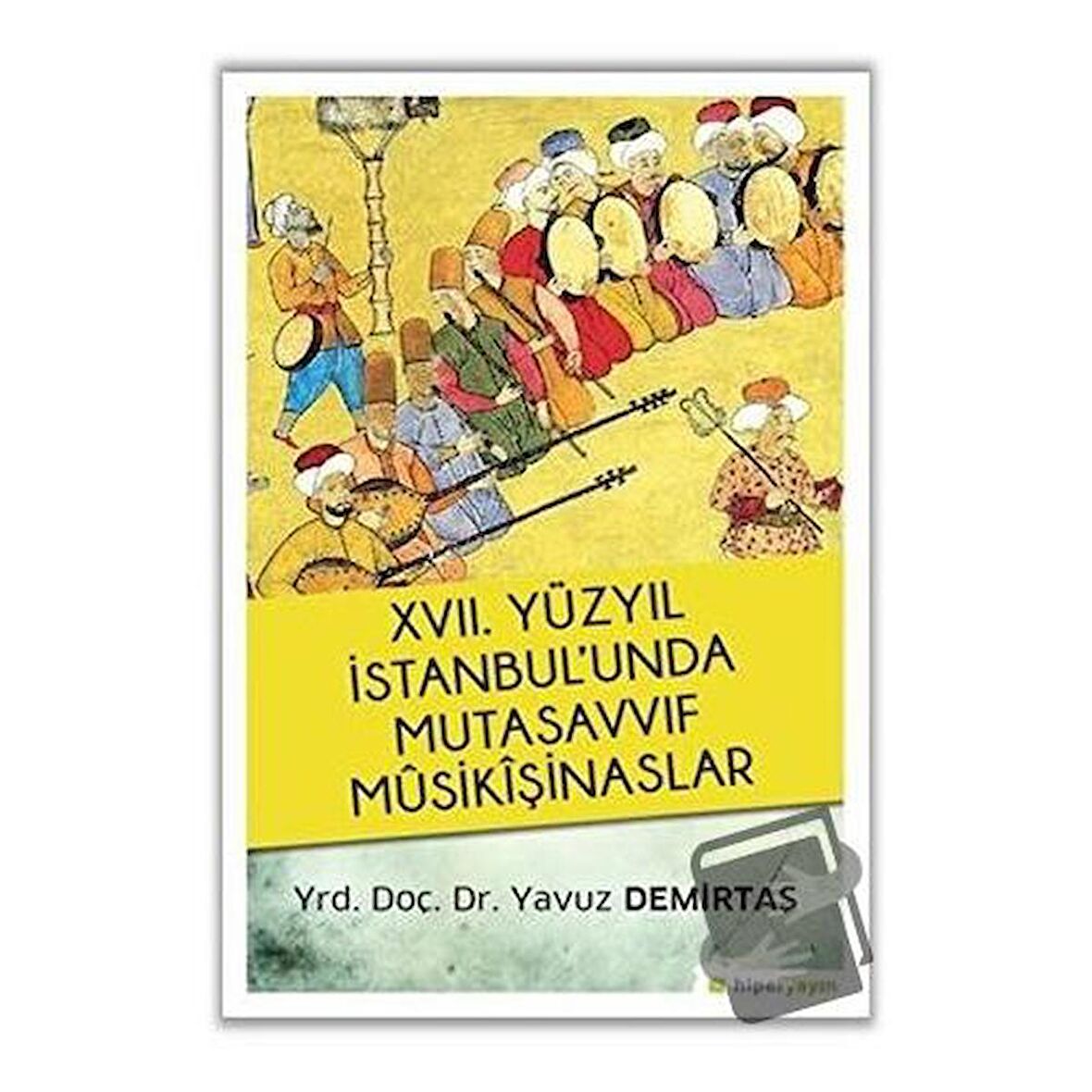 17. Yüzyıl İstanbul’unda Mutasavvıf Mûsikîşinaslar