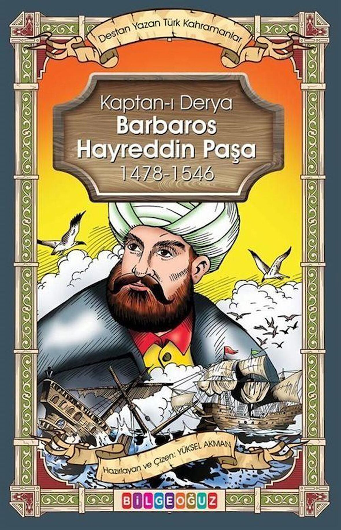 Kaptan-ı Derya Barbaros Hayreddin Paşa / Yüksel Akman