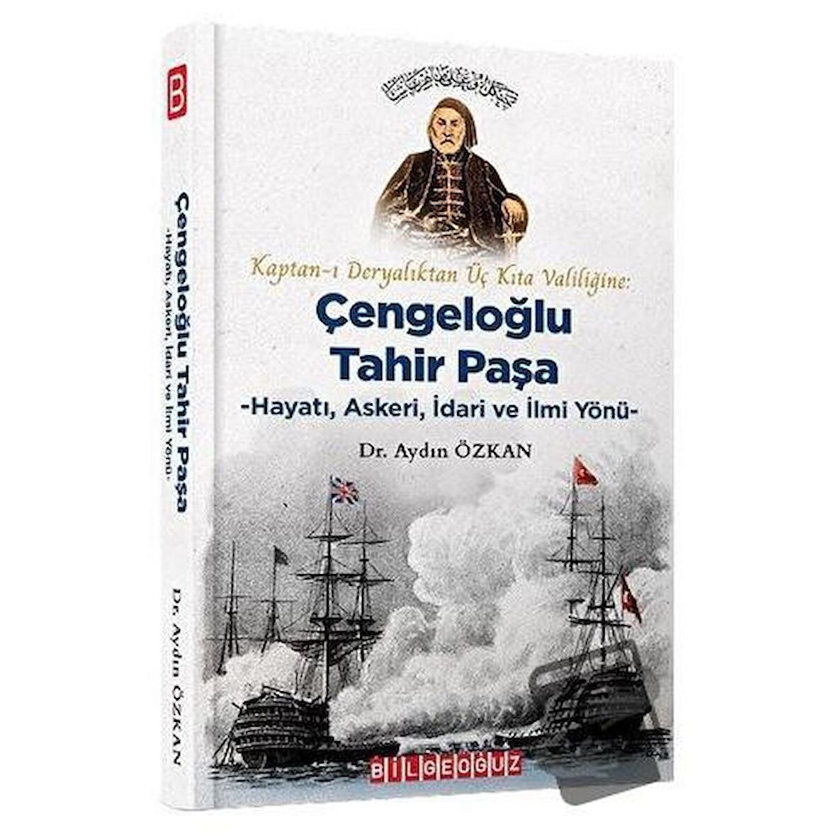 Kaptan-ı Deryalıktan Üç Kıta Valiliğine: Çengeloğlu Tahir Paşa