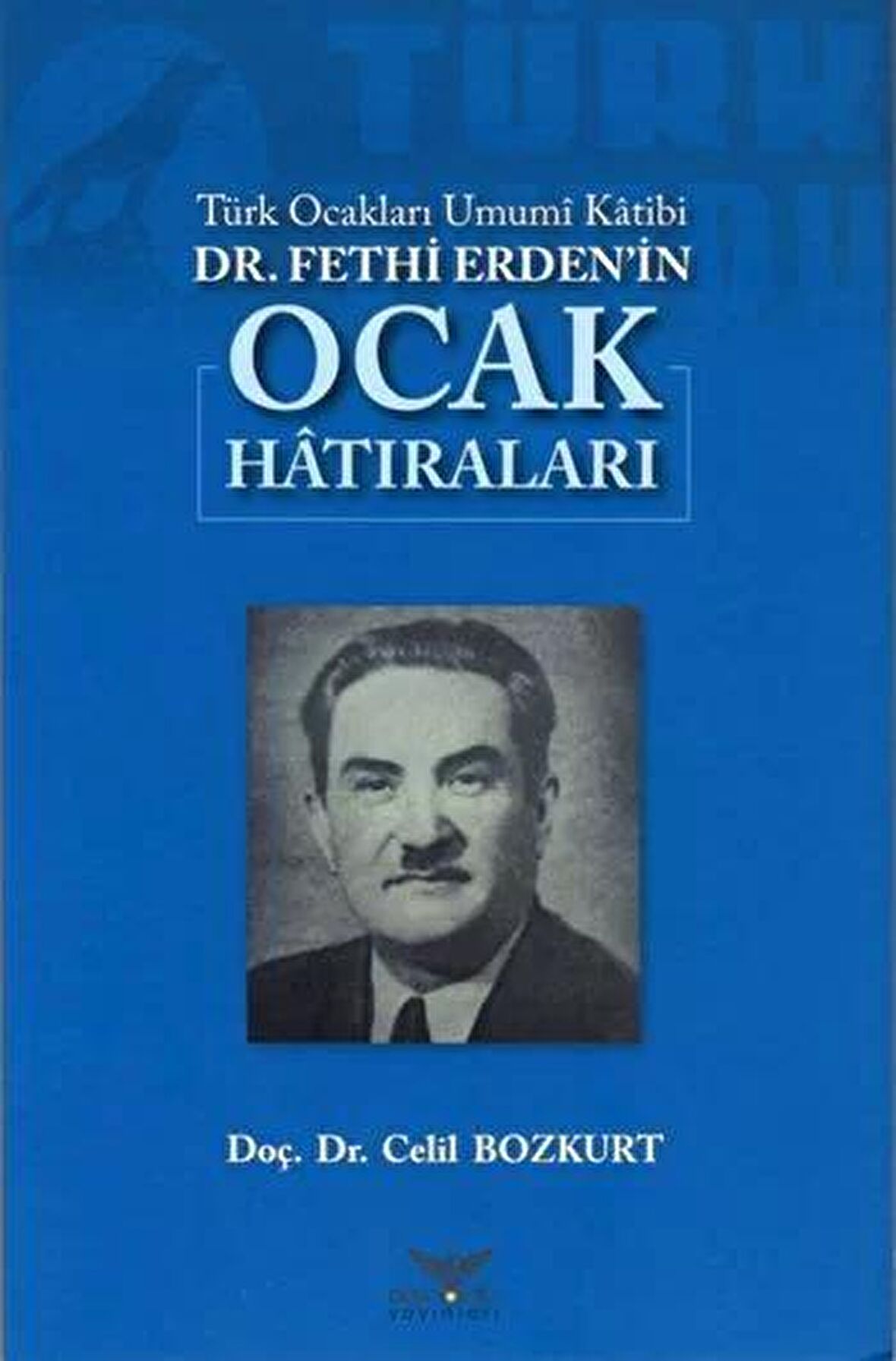 Türk Ocakları Umumi Katibi Dr. Fethi Erden'in Ocak Hatıraları