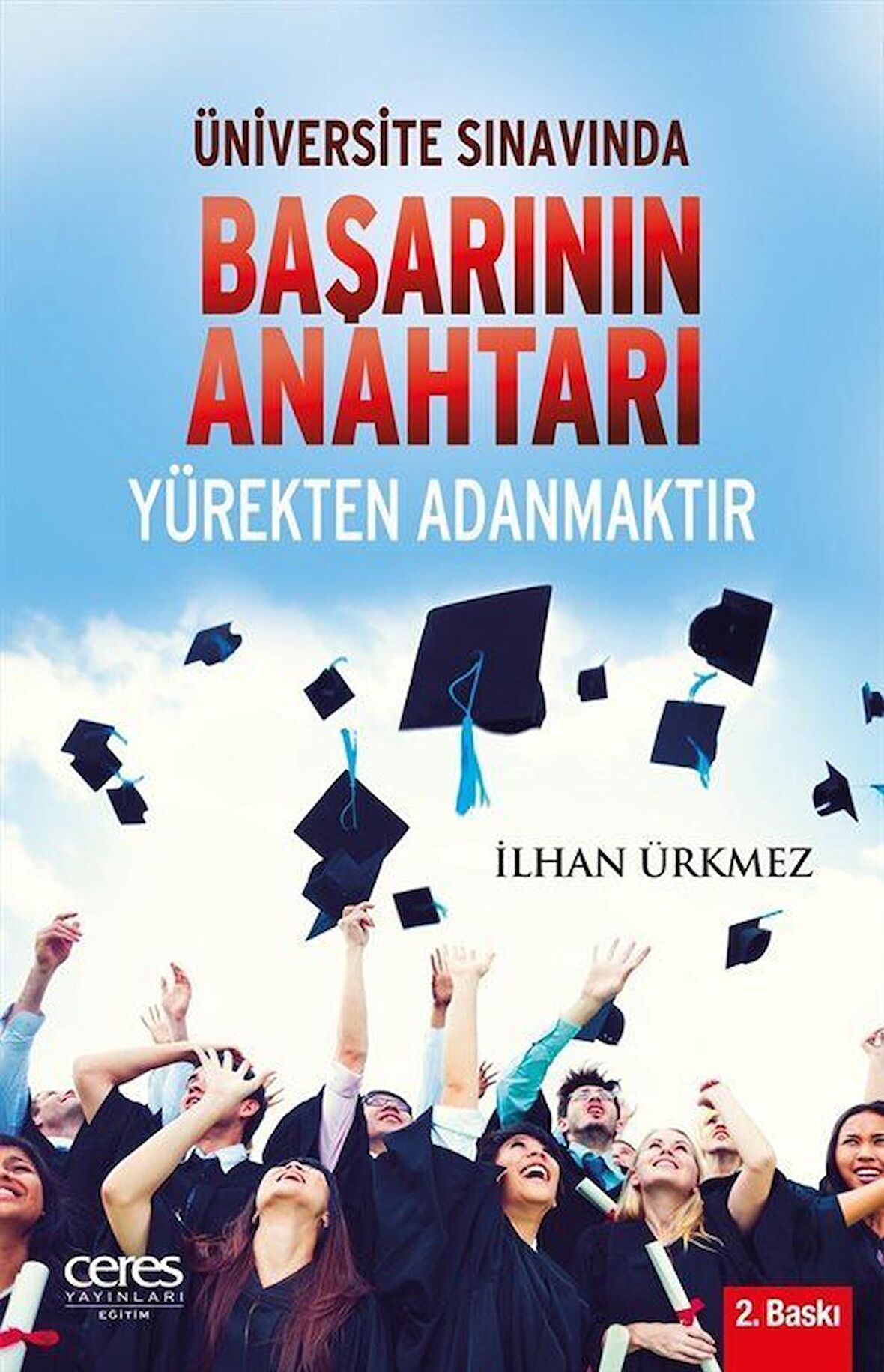 Üniversite Sınavında Başarının Anahtarı Yürekten Adanmaktır