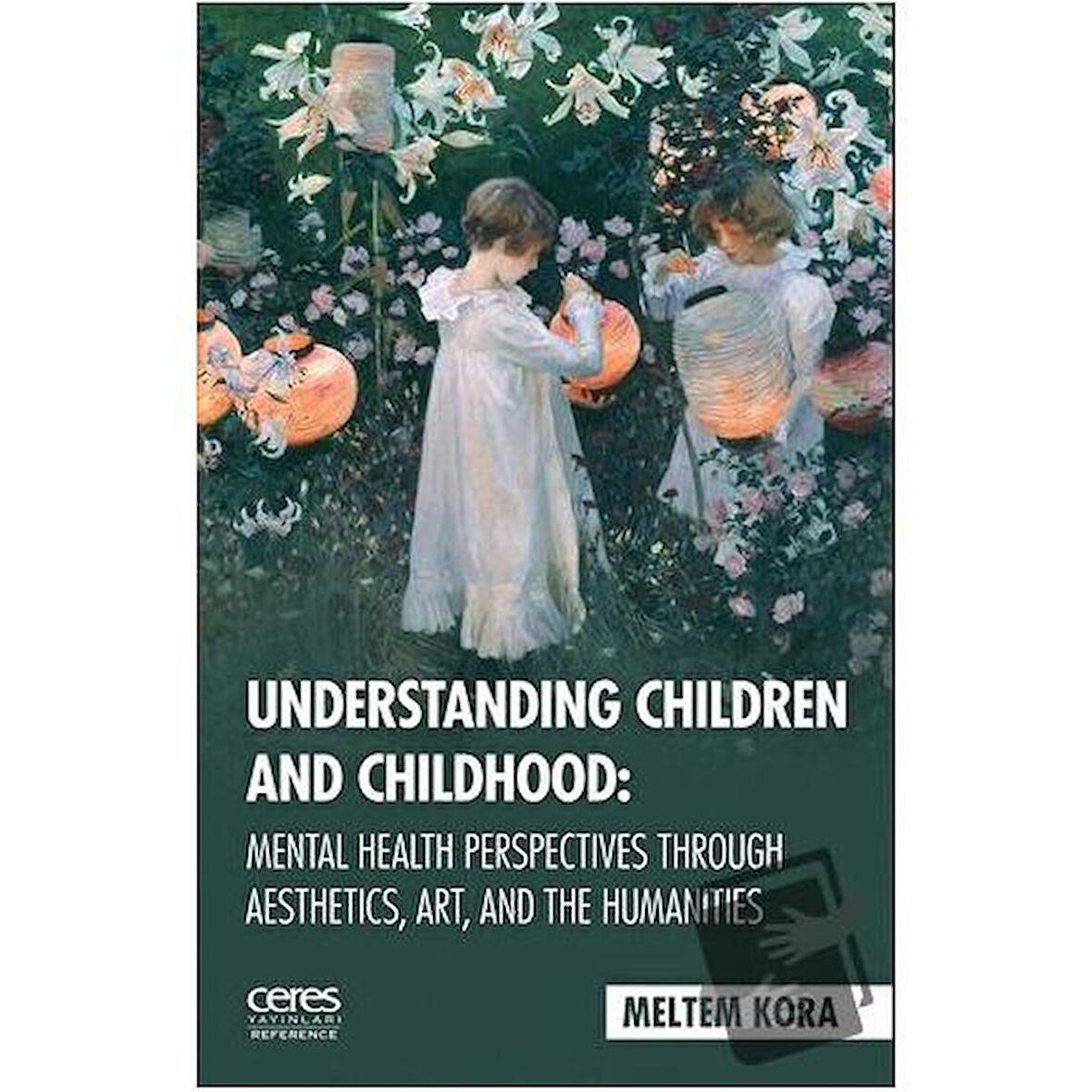 Understanding Children And Childhood: Mental Health Perspectives Through Aesthetics, Art, Aad The Humanities