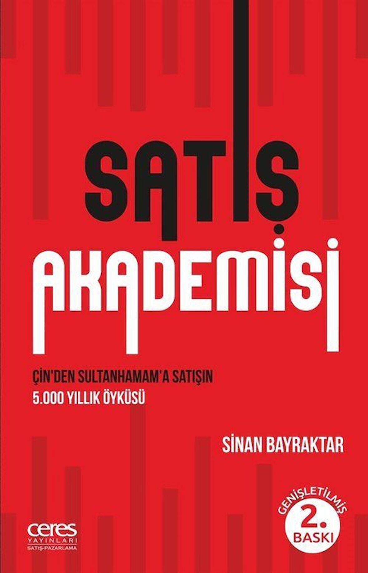 Satış Akademisi & Çin'den Sultanhamam'a Satışın 5.000 Yıllık Öyküsü / Sinan Bayraktar
