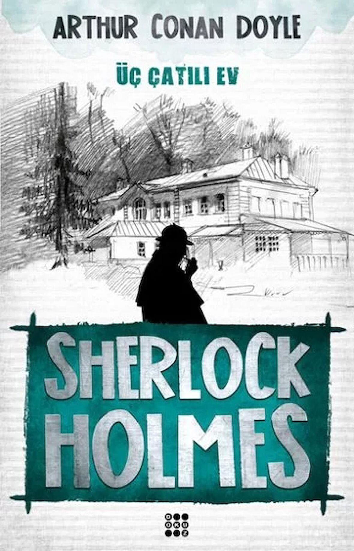 Sherlock Holmes - Üç Çatılı Ev