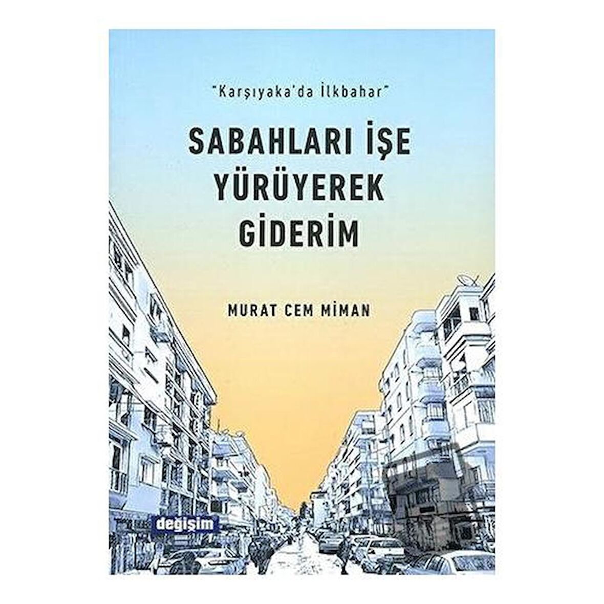 Sabahları İşe Yürüyerek Giderim