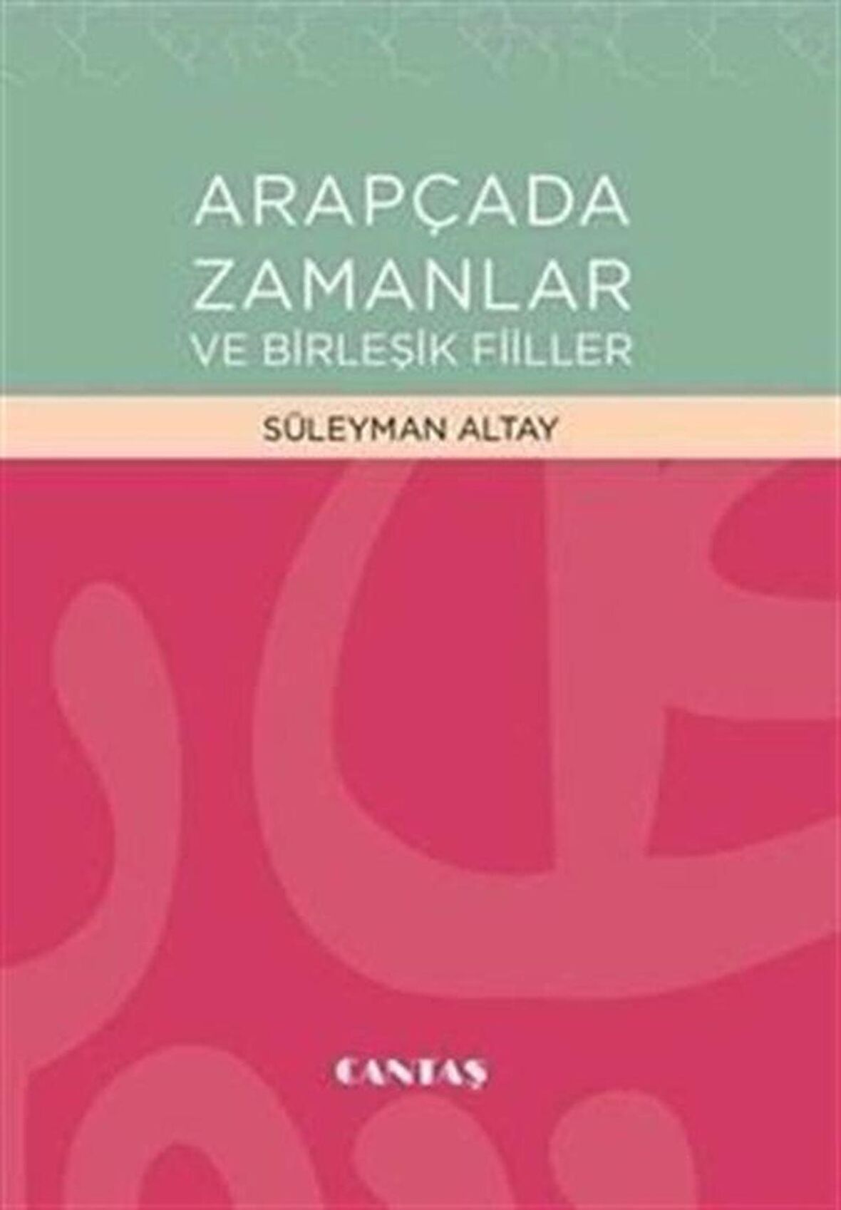 Arapçada Zamanlar ve Birleşik Fiiller