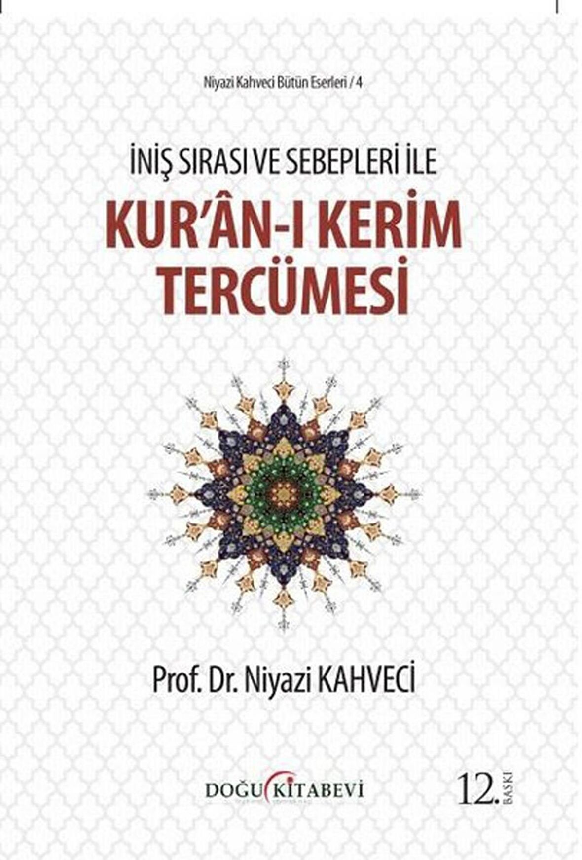 İniş Sırası ve Sebepleri ile Kur’an-ı Kerim Tercümesi