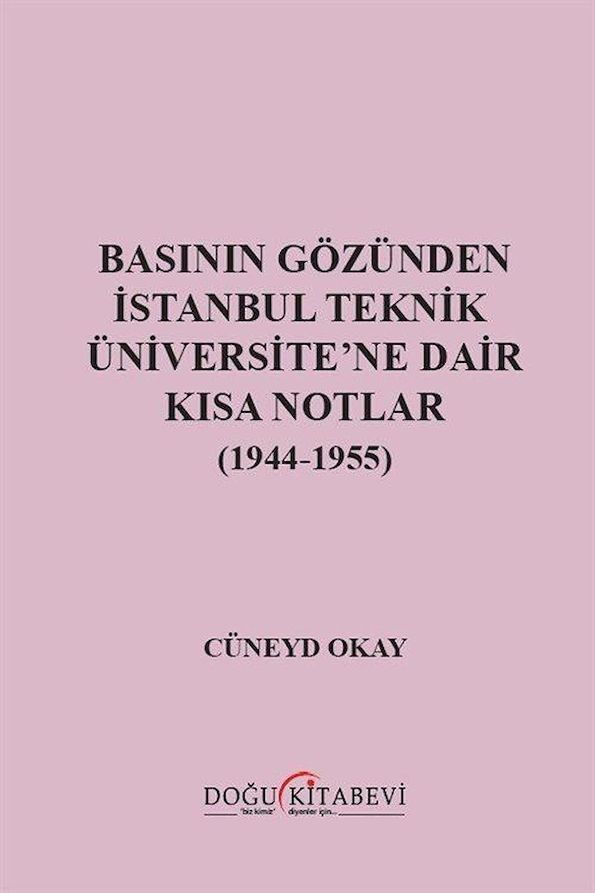 Basının Gözünden İstanbul Teknik Üniversite'ne Dair Kısa Notlar (1944-1955)