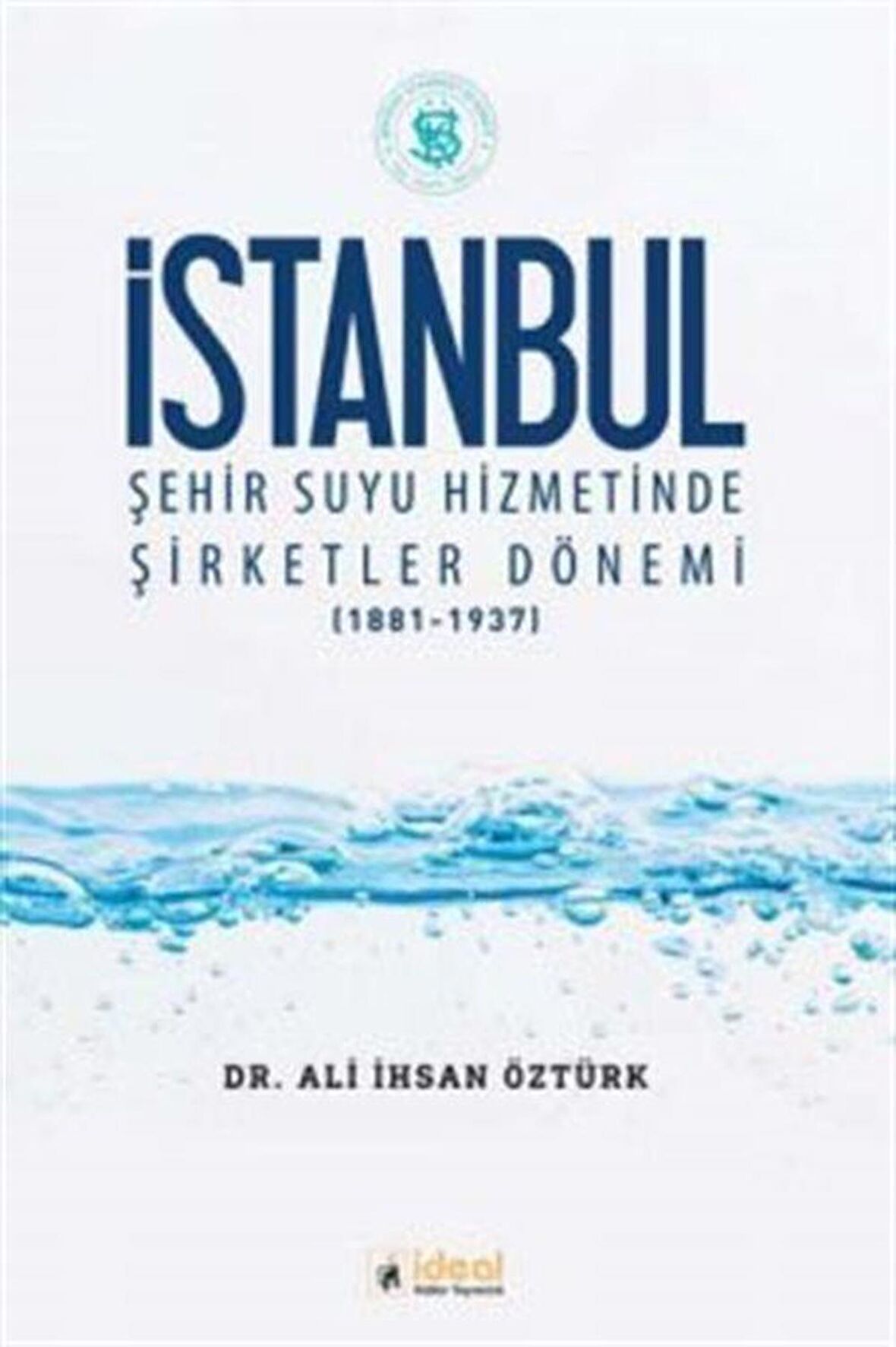 İstanbul Şehir Suyu Hizmetinde Şirketler Dönemi (1881-1937)