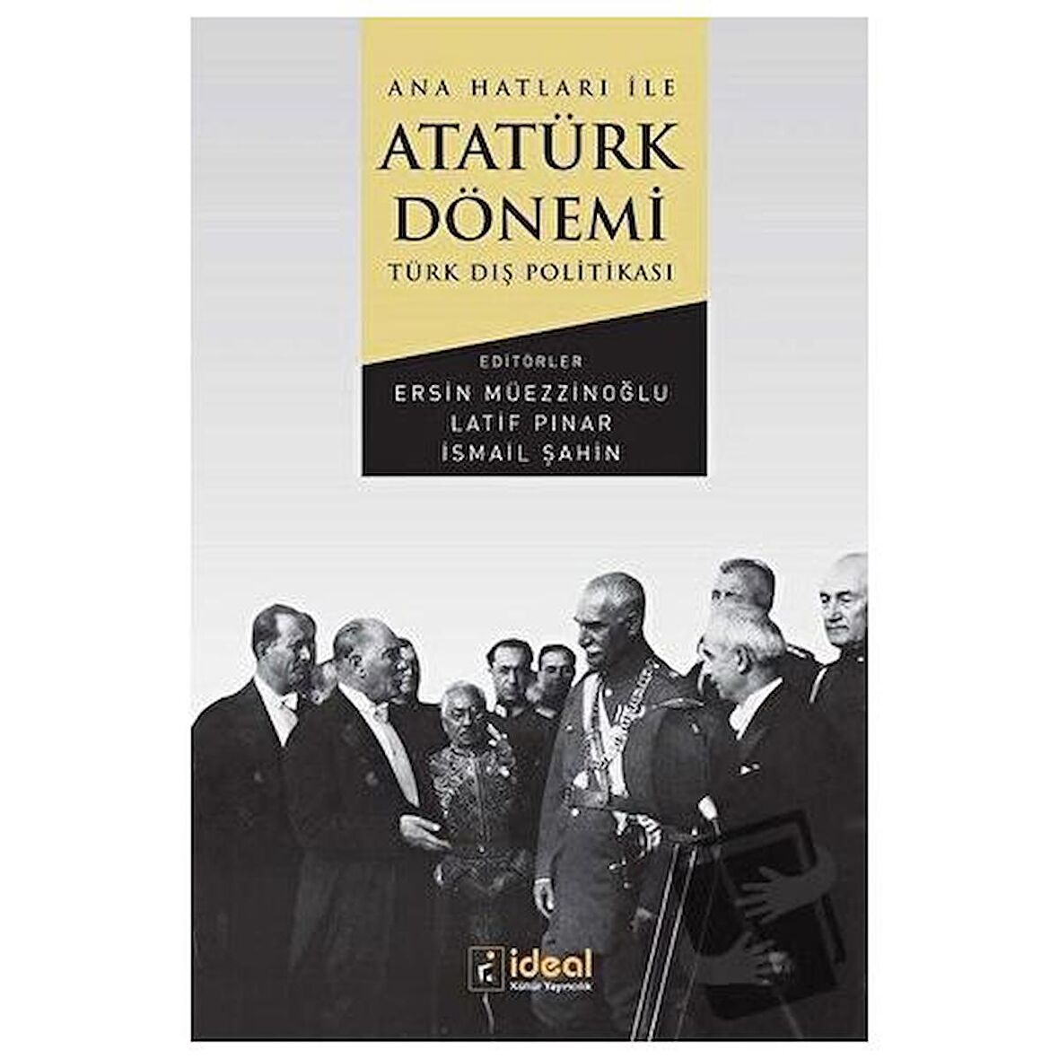 Ana Hatları İle Atatürk Dönemi Türk Dış Politikası