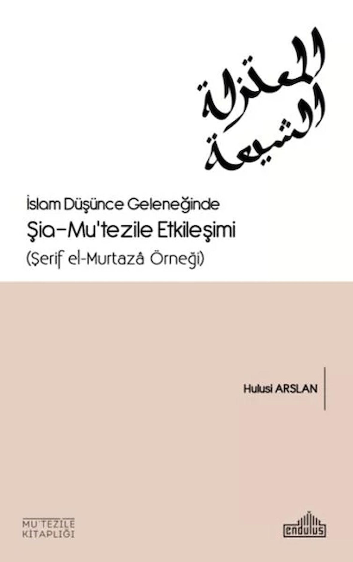 İslam Düşünce Geleneğinde Şia - Mu’tezile Etkileşimi