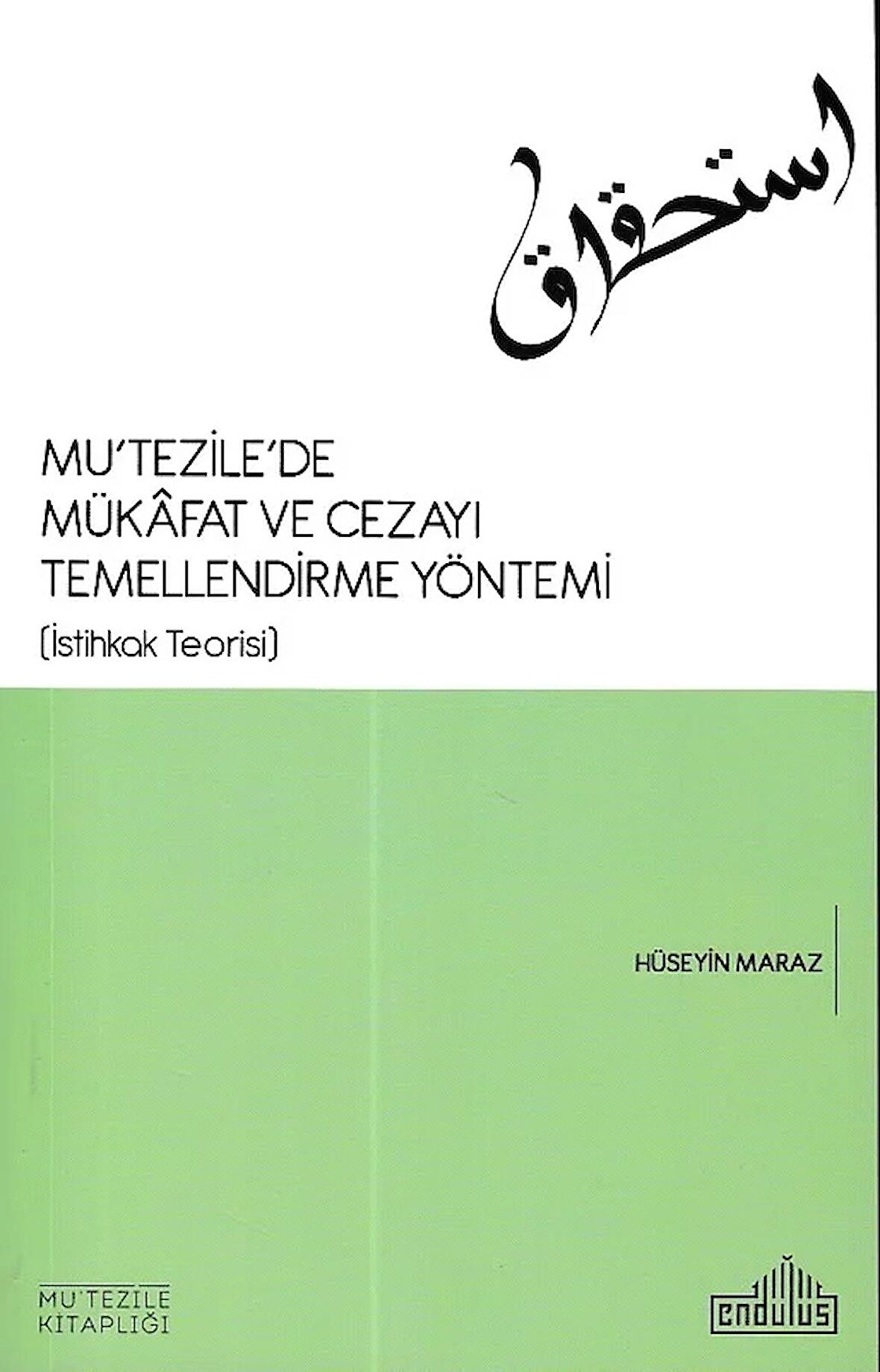 Mu'tezile’de Mükafat ve Cezayı Temellendirme Yöntemi