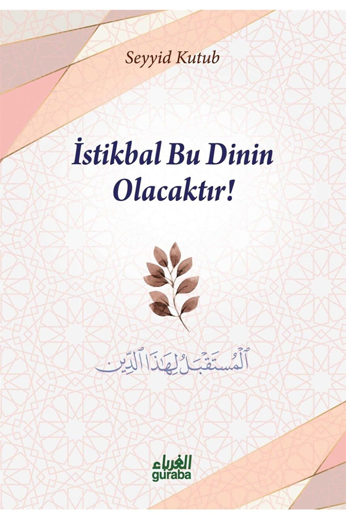 İstikbal Bu Dinin Olacaktır